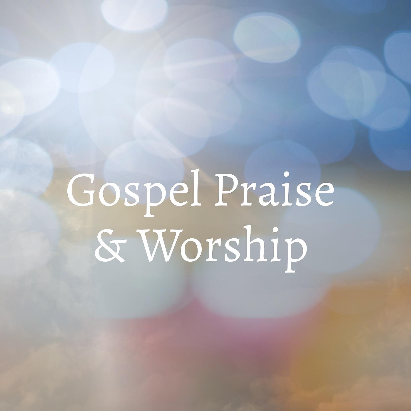 Постер альбома Gospel Praise & Worship