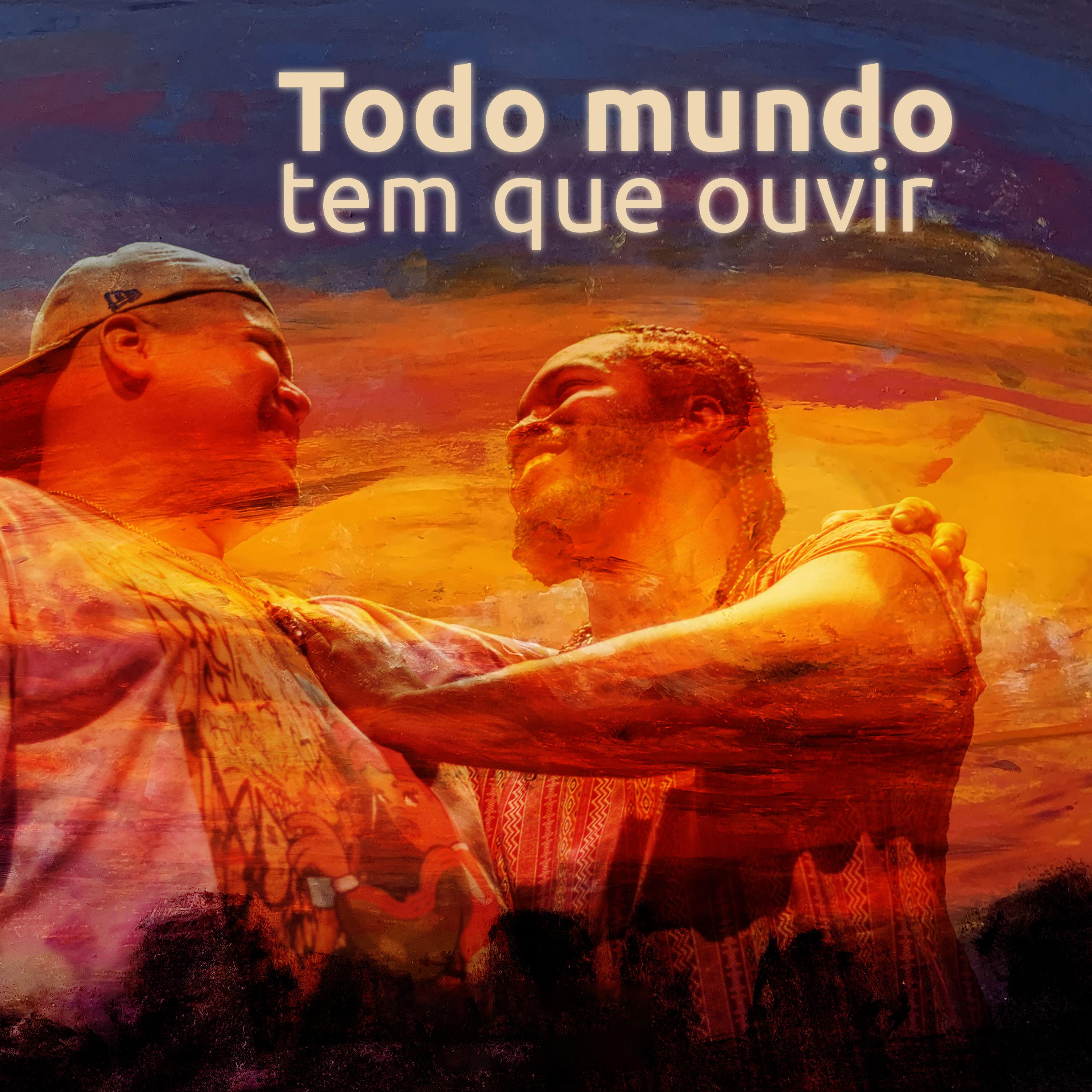 Постер альбома Todo Mundo Tem Que Ouvir
