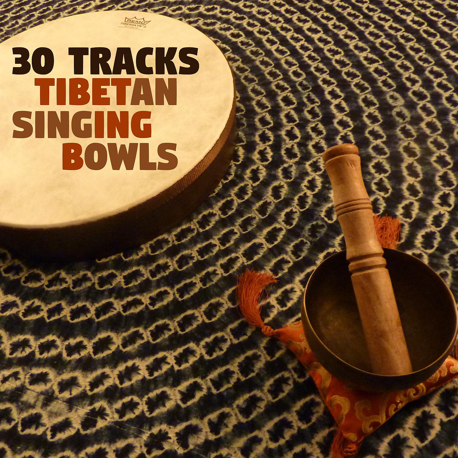Постер альбома 30 Tracks - Tibetan Singing Bowls: Peaceful Asian Oasis, Zen Nature to Calm Your Mind, Chinese Meditation Music, Relaxing Massage for the Soul