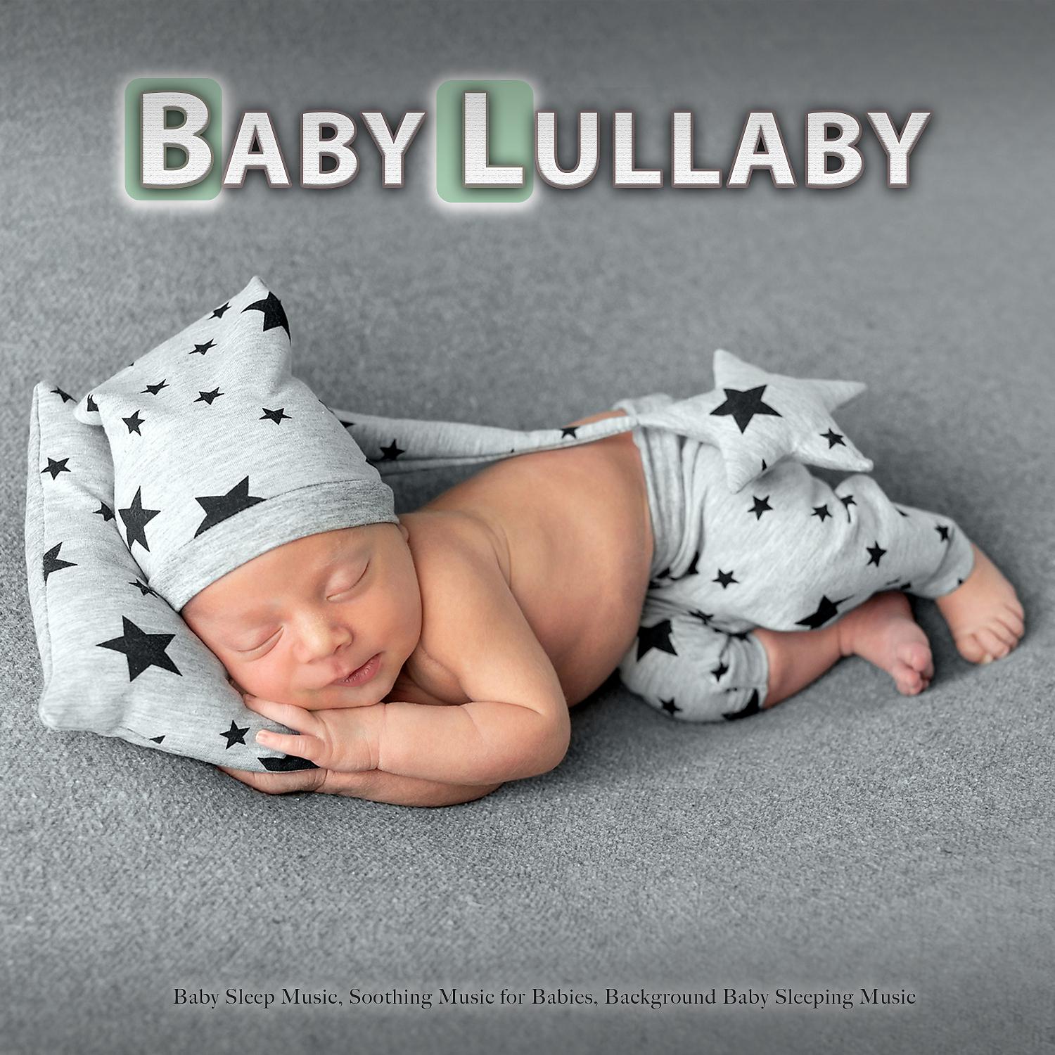 Постер альбома Baby Lullaby: Baby Sleep Music, Soothing Music for Babies, Background Baby Sleeping Music