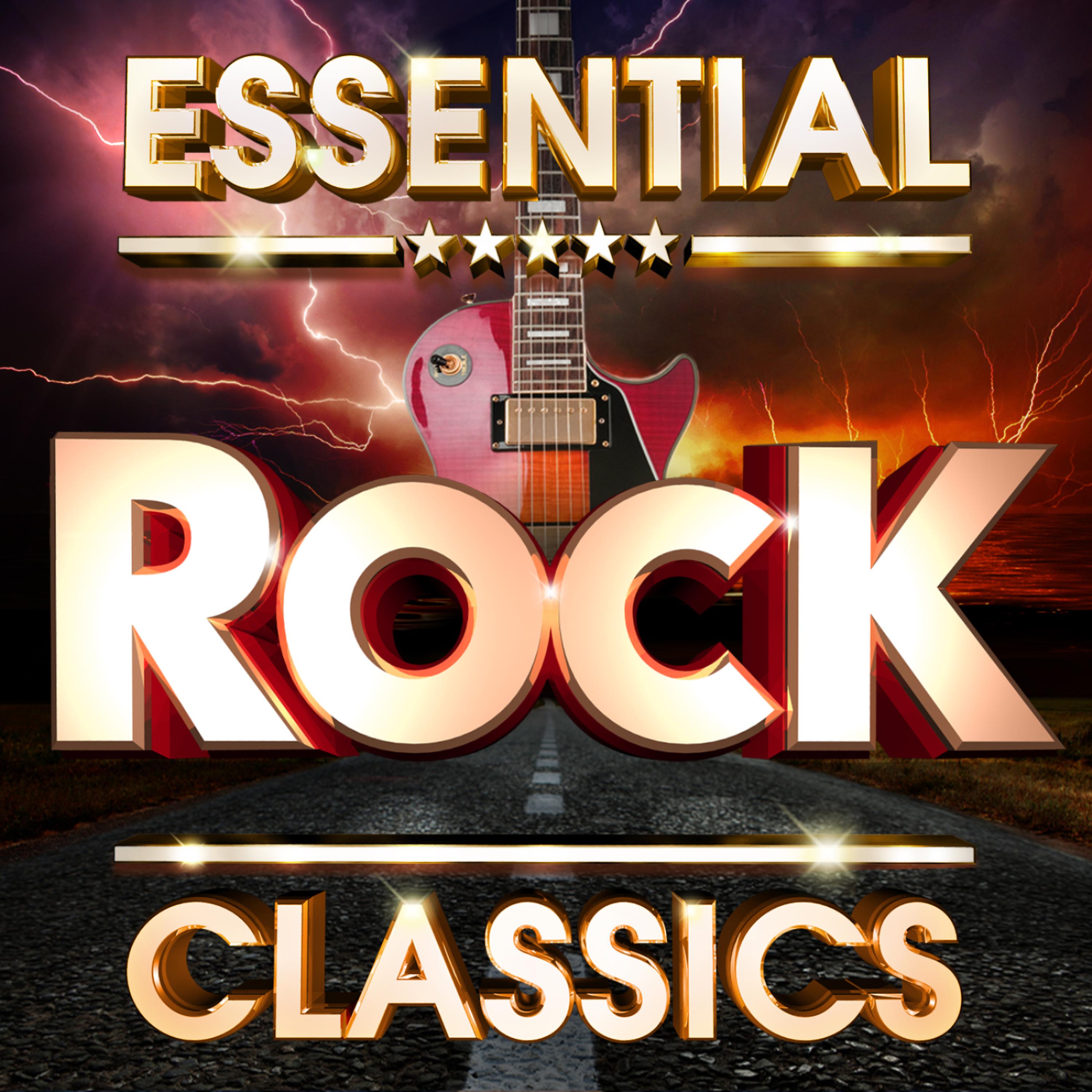 Постер альбома Essential Rock Classics  - The Top 30 Best Ever Rock Hits Of All Time !