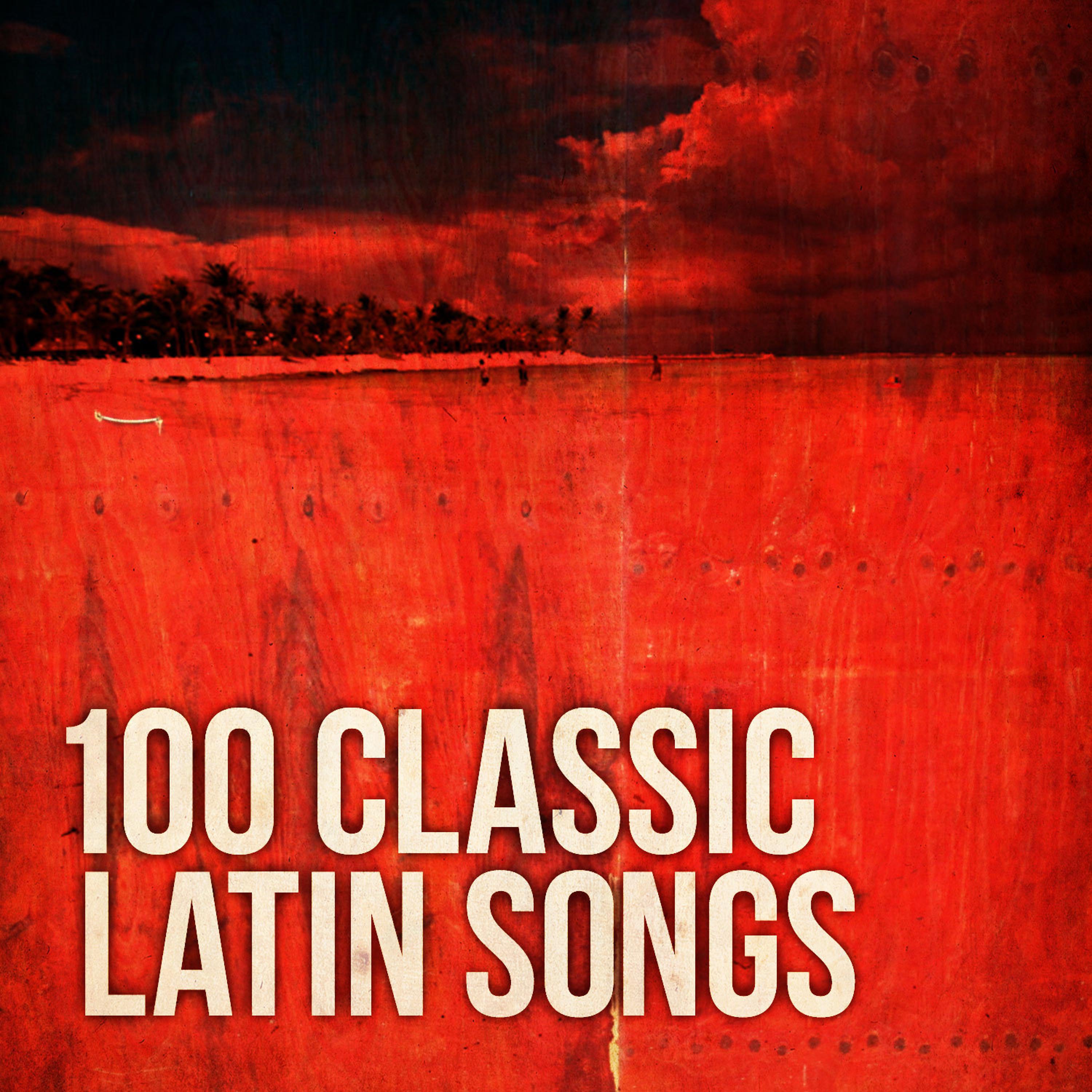 Постер альбома 100 Classic Latin Songs