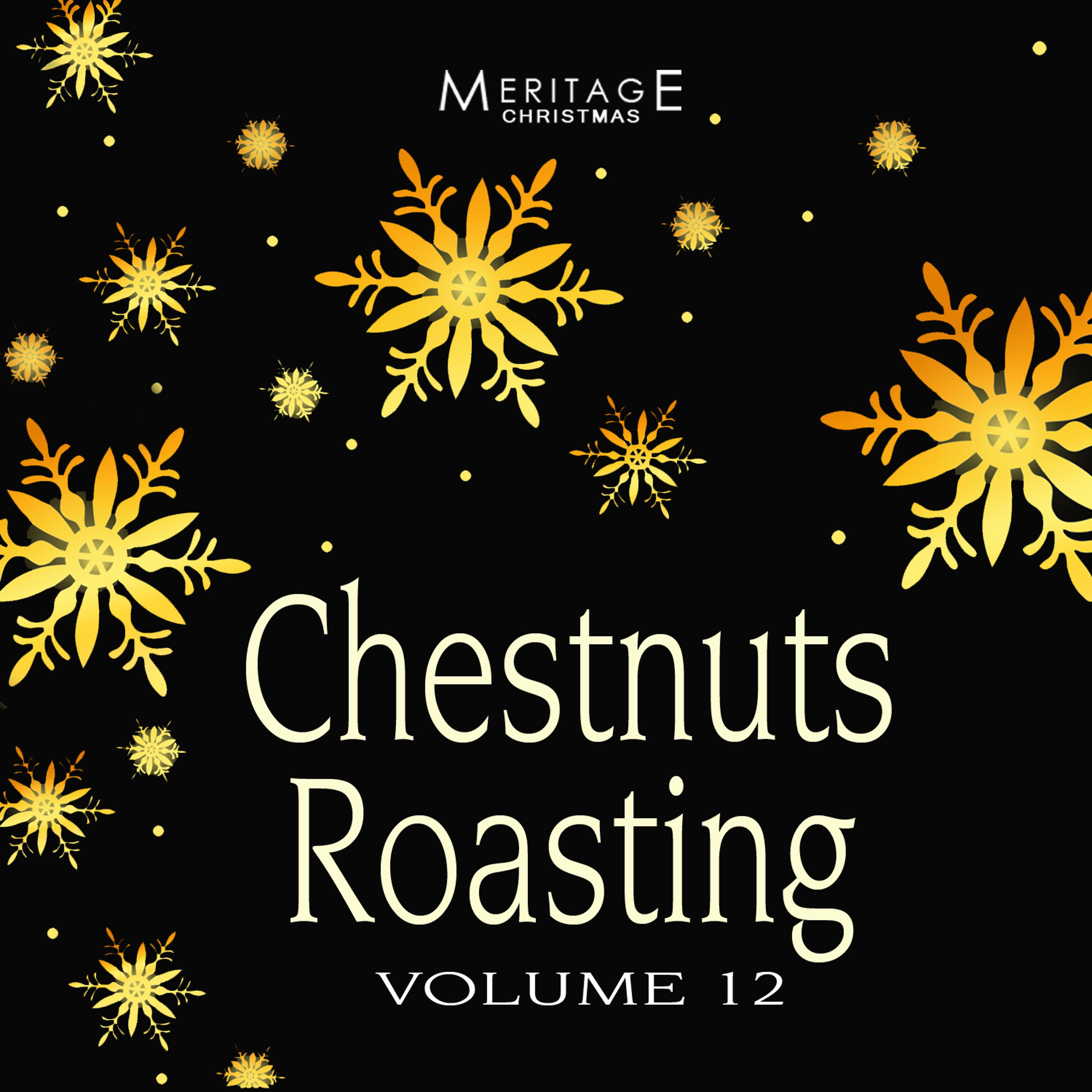 Постер альбома Meritage Christmas: Chestnuts Roasting, Vol. 12