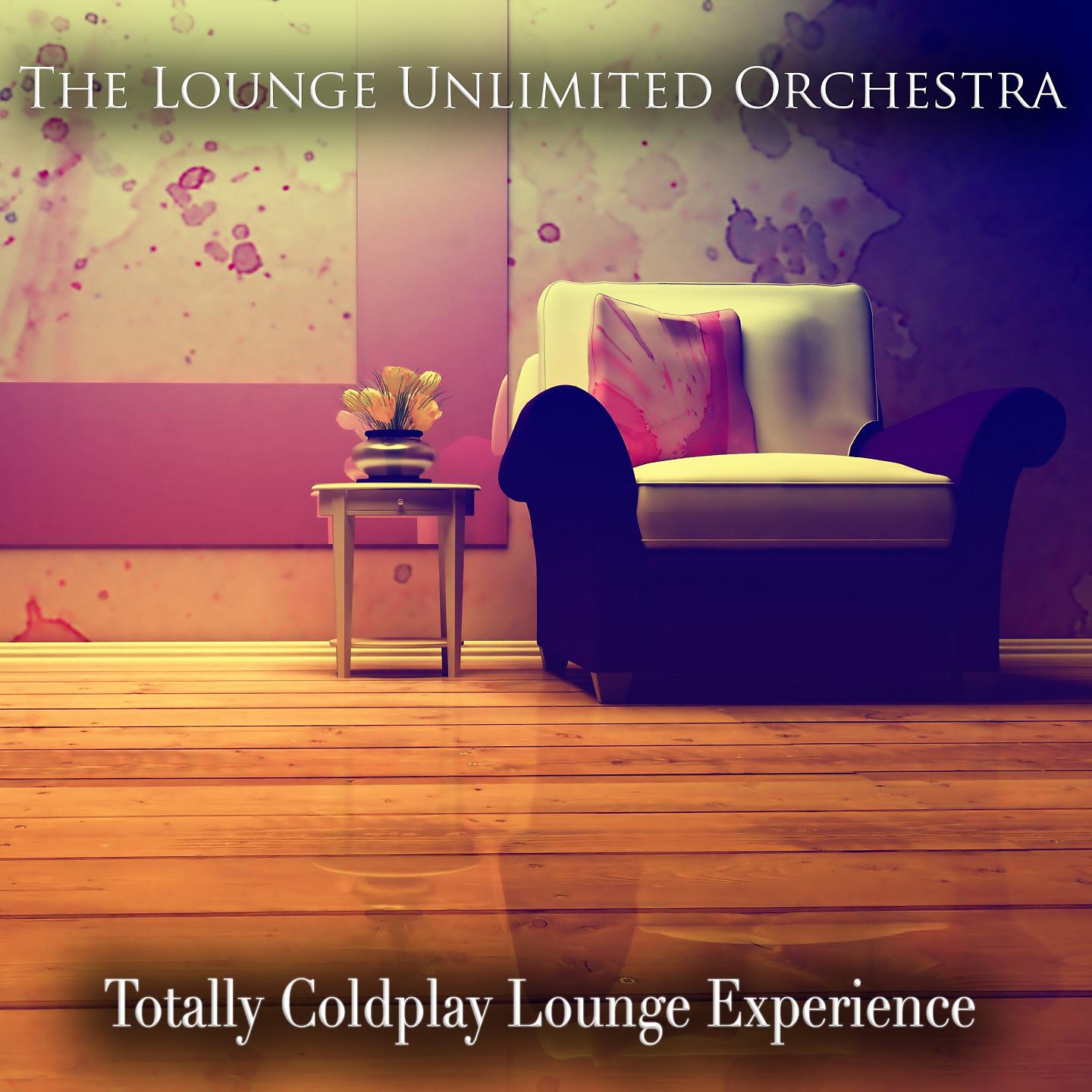 Постер альбома Totally Coldplay Lounge Experience