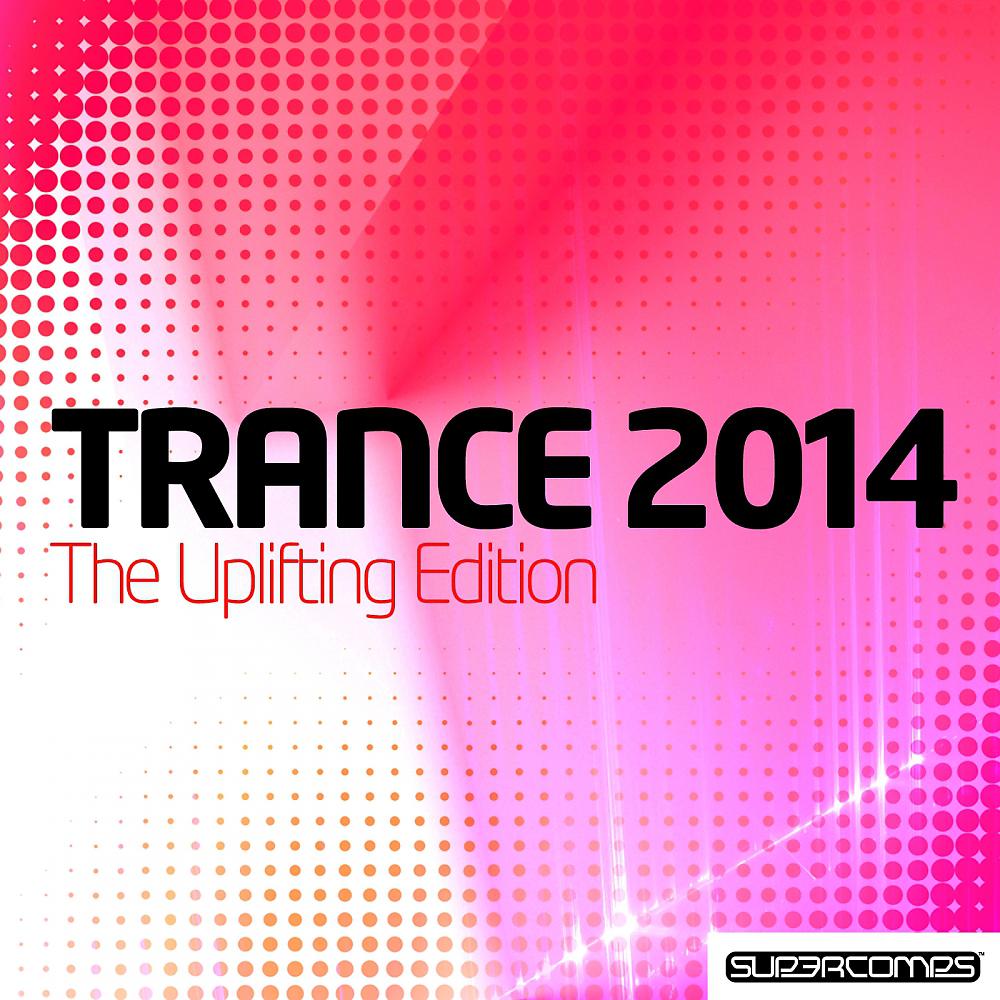 Постер альбома Trance 2014: The Uplifting Edition