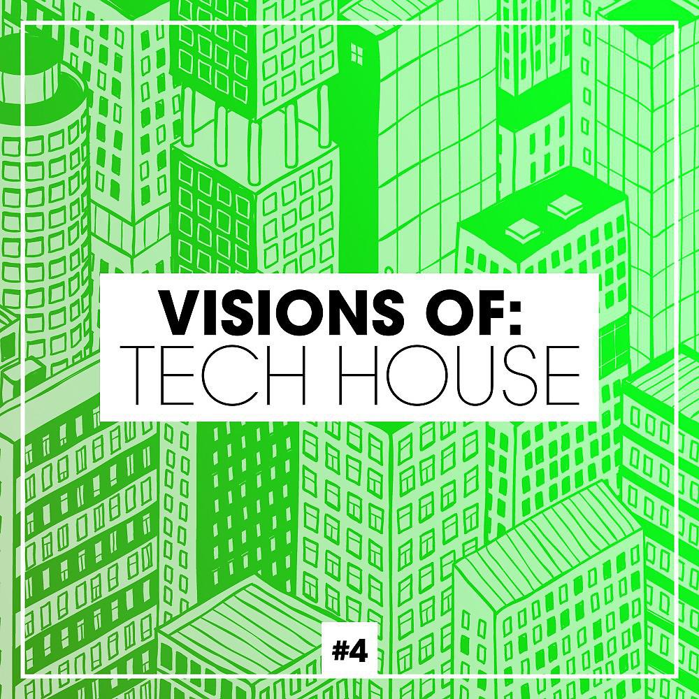 Постер альбома Visions of: Tech House, Vol. 4