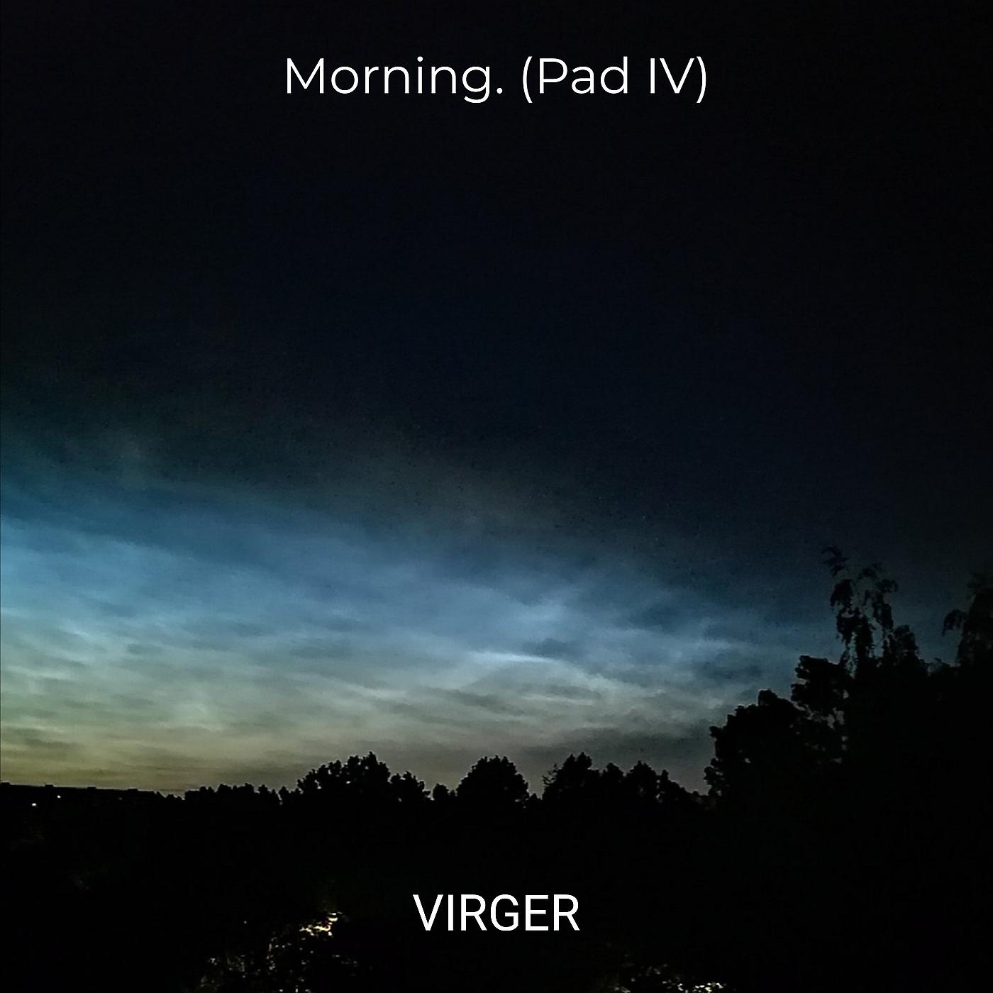 Постер альбома Morning. (Pad IV)