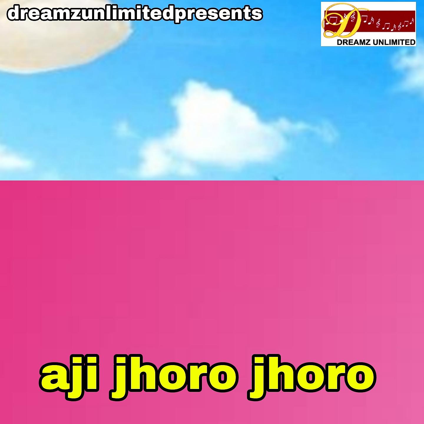 Постер альбома Aji Jhoro Jhoro