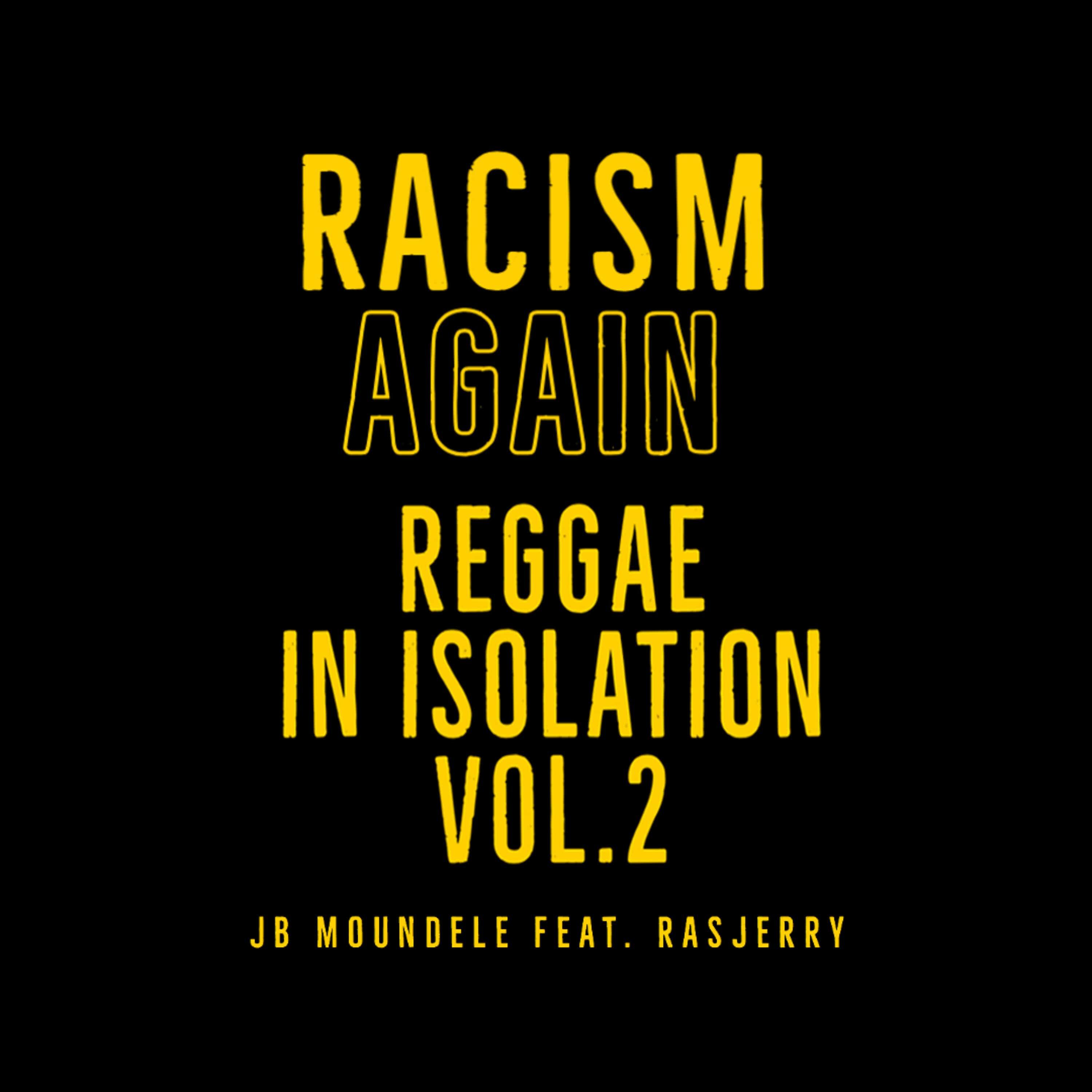 Постер альбома Racism Again (Reggae in Isolation Vol 2)