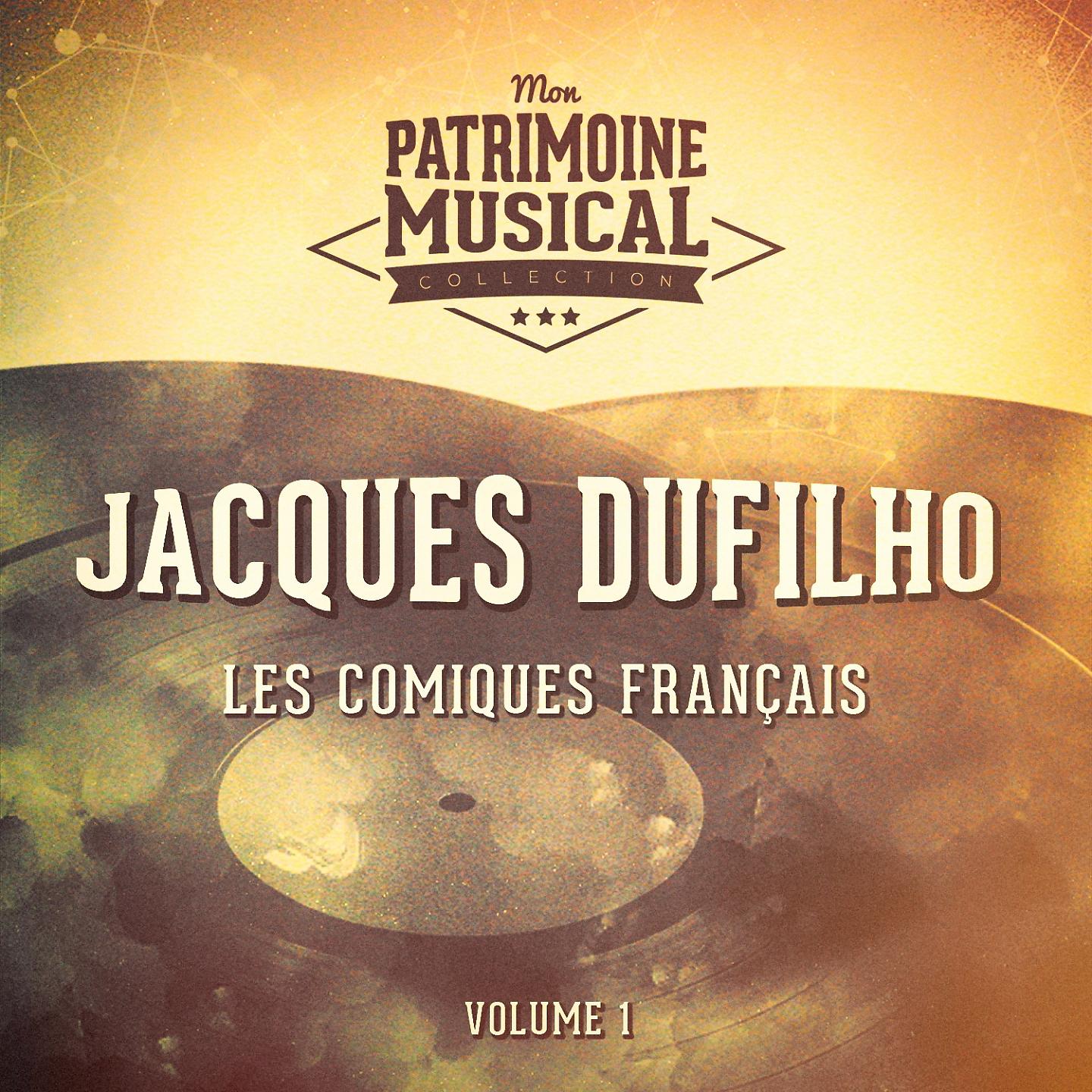 Постер альбома Les comiques français : Jacques Dufilho, Vol. 1