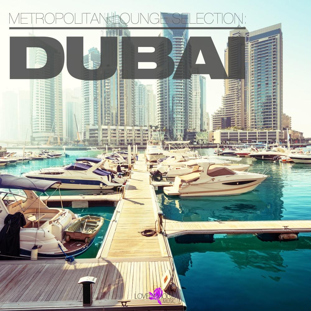 Постер альбома Metropolitan Lounge Selection: Dubai