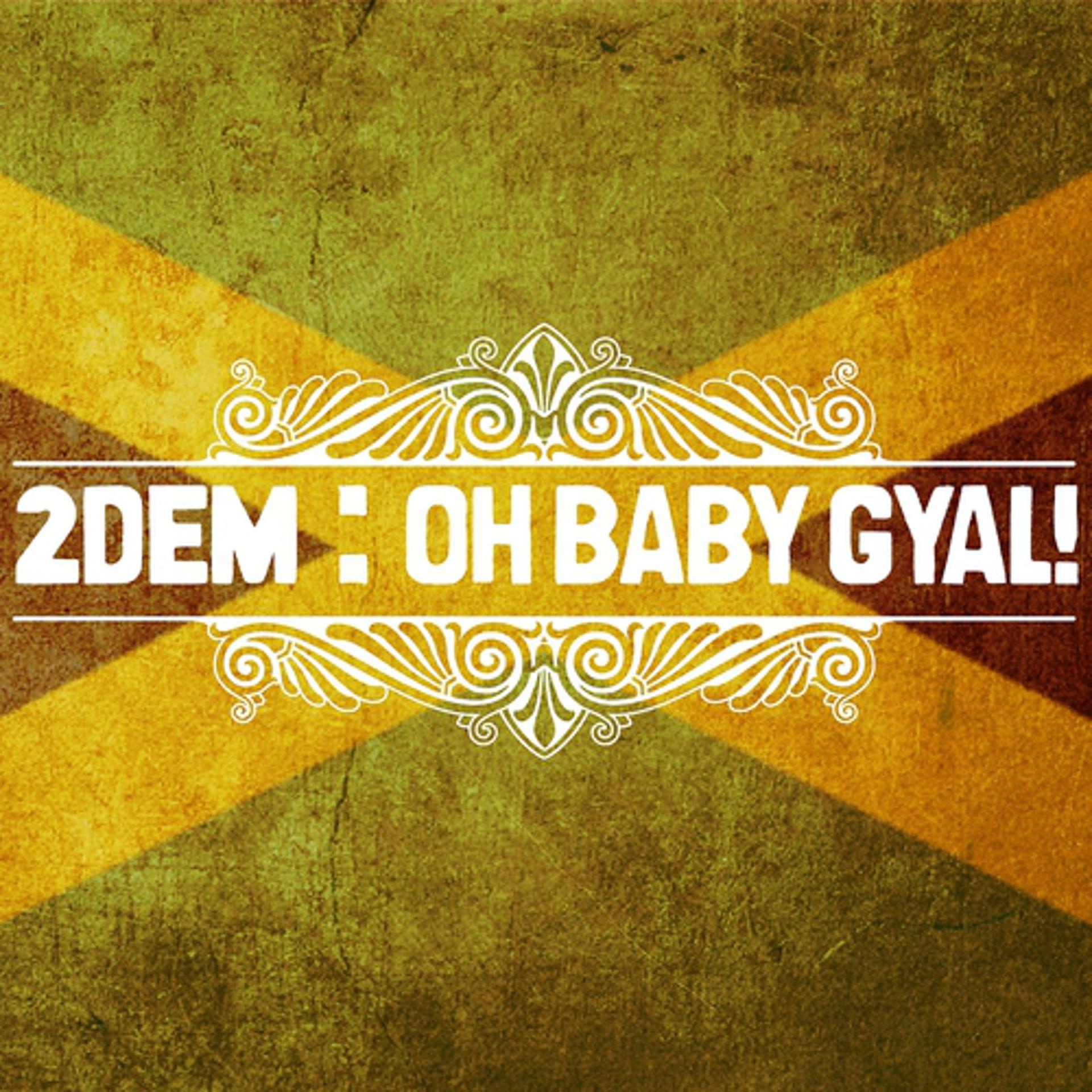 Постер альбома Oh Baby Gyal!