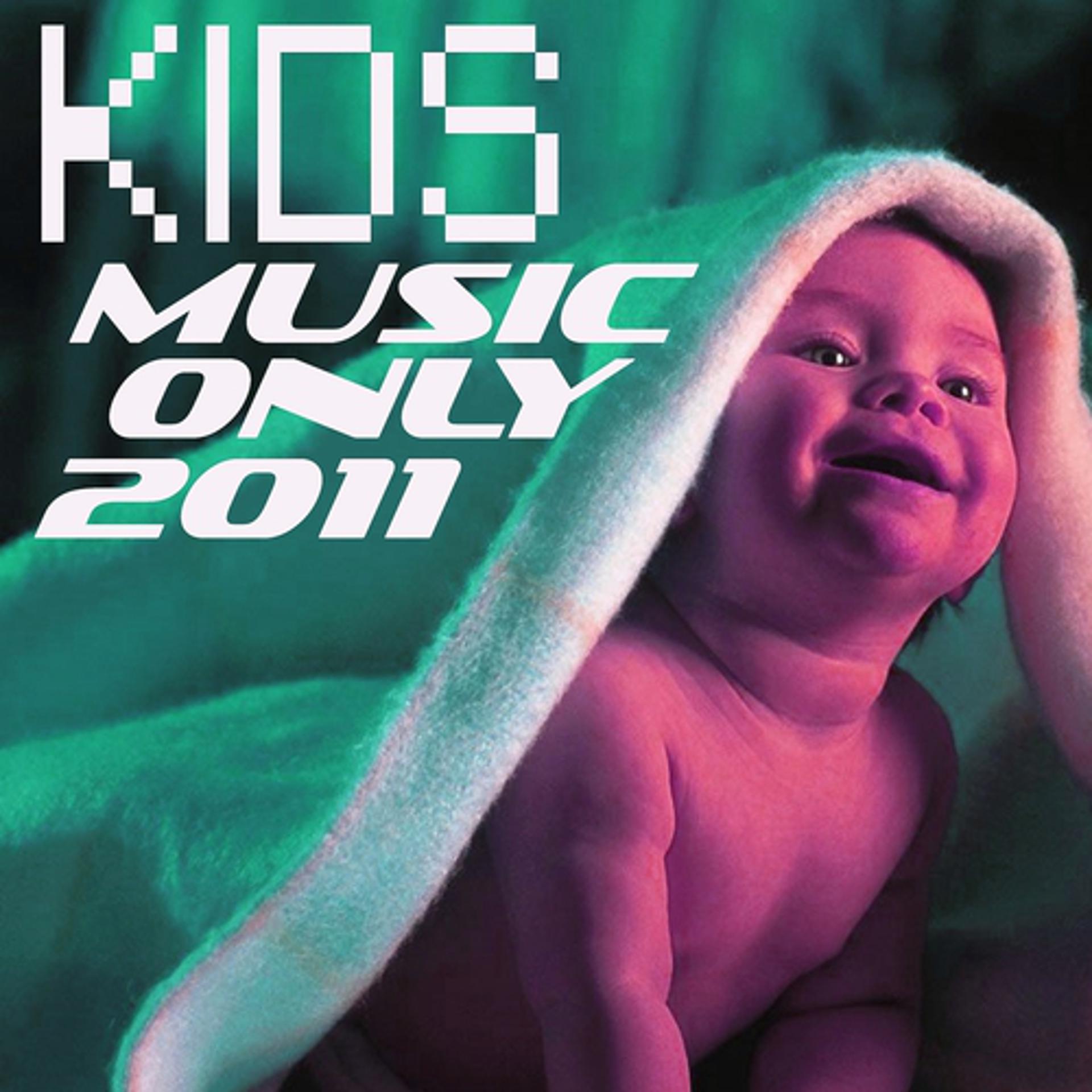 Постер альбома Kids Music Only 2011