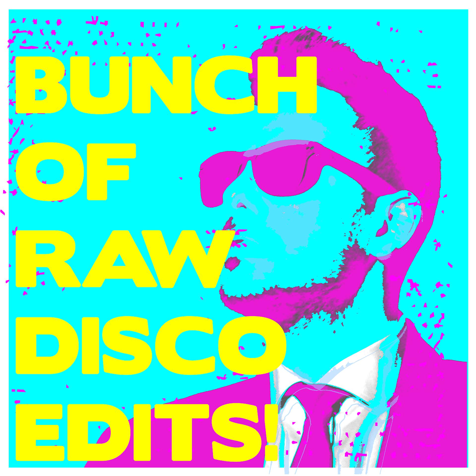 Постер альбома Bunch Of Raw Disco Edits, Vol. 1