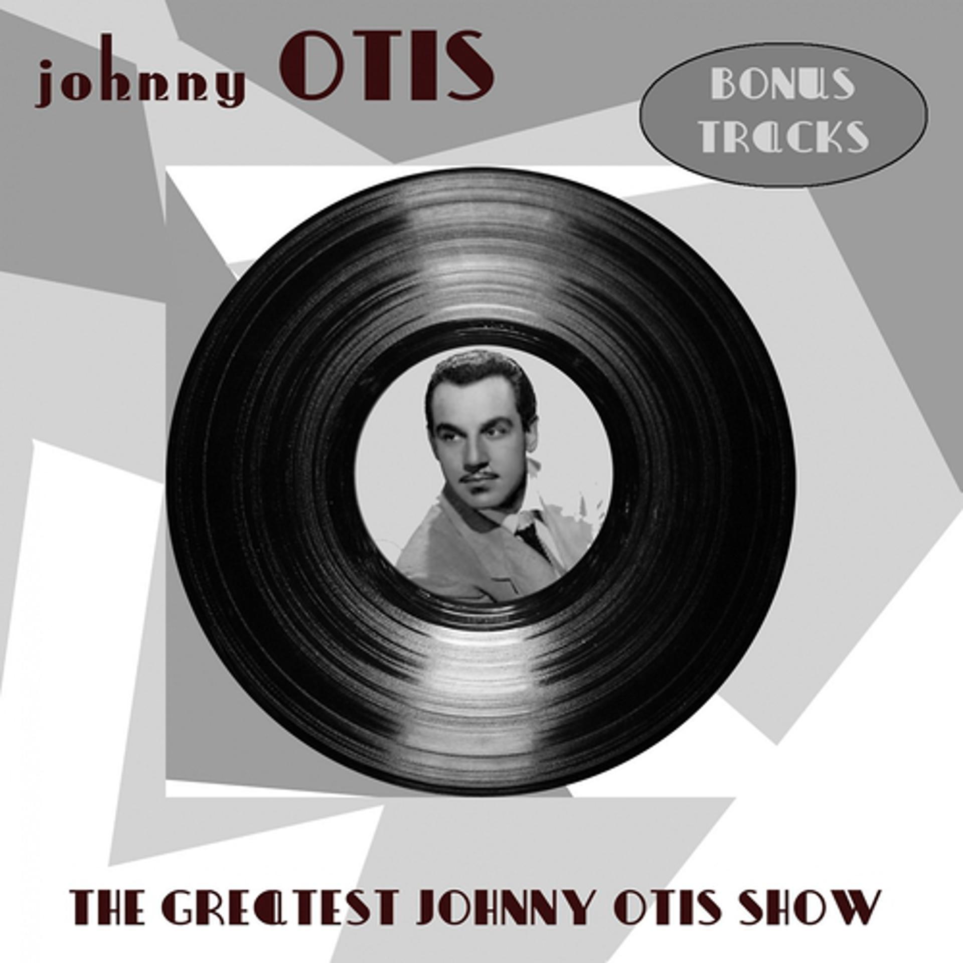 Постер альбома The Greatest Johnny Otis Show