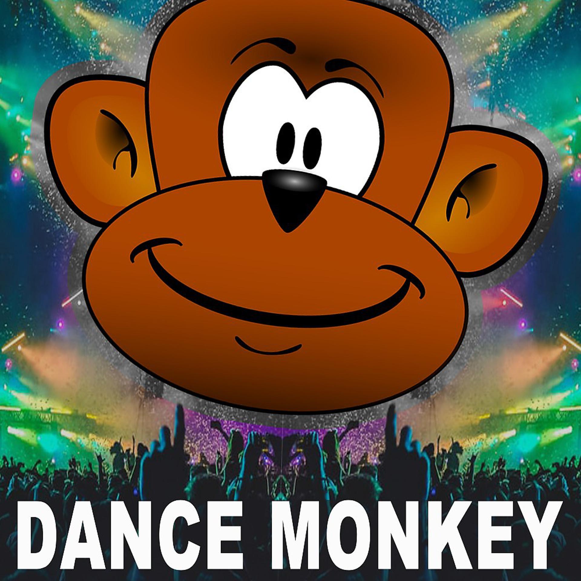 Постер альбома Dance Monkey (The Biggest EDM, Trap, Bigroom, Dirty House Monkey Songs)