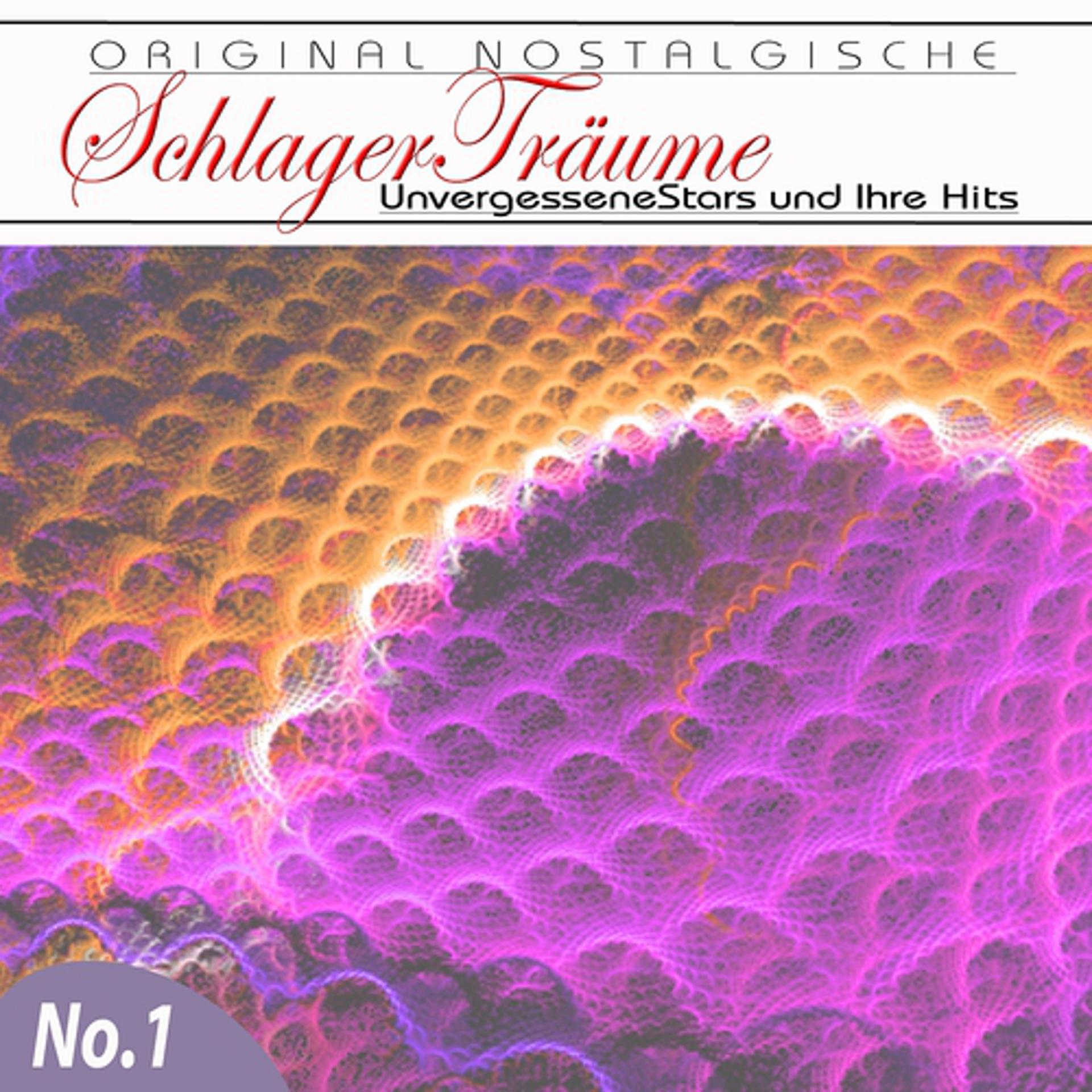 Постер альбома Orginal Nostalgische Schlager, Vol. 1 (Schlager Träume)