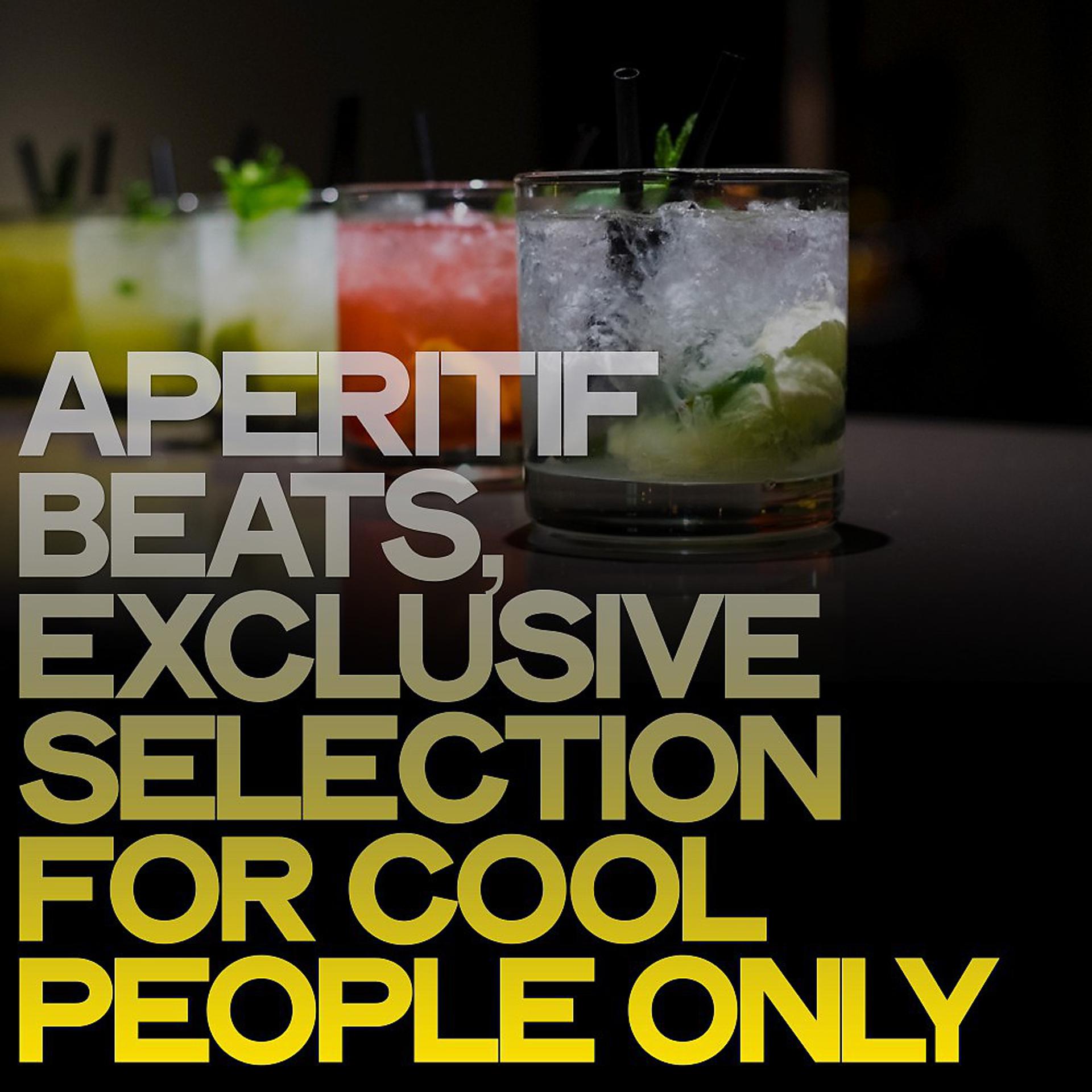 Постер альбома Aperitif Beats (Exclusive Selection for Cool People Only)