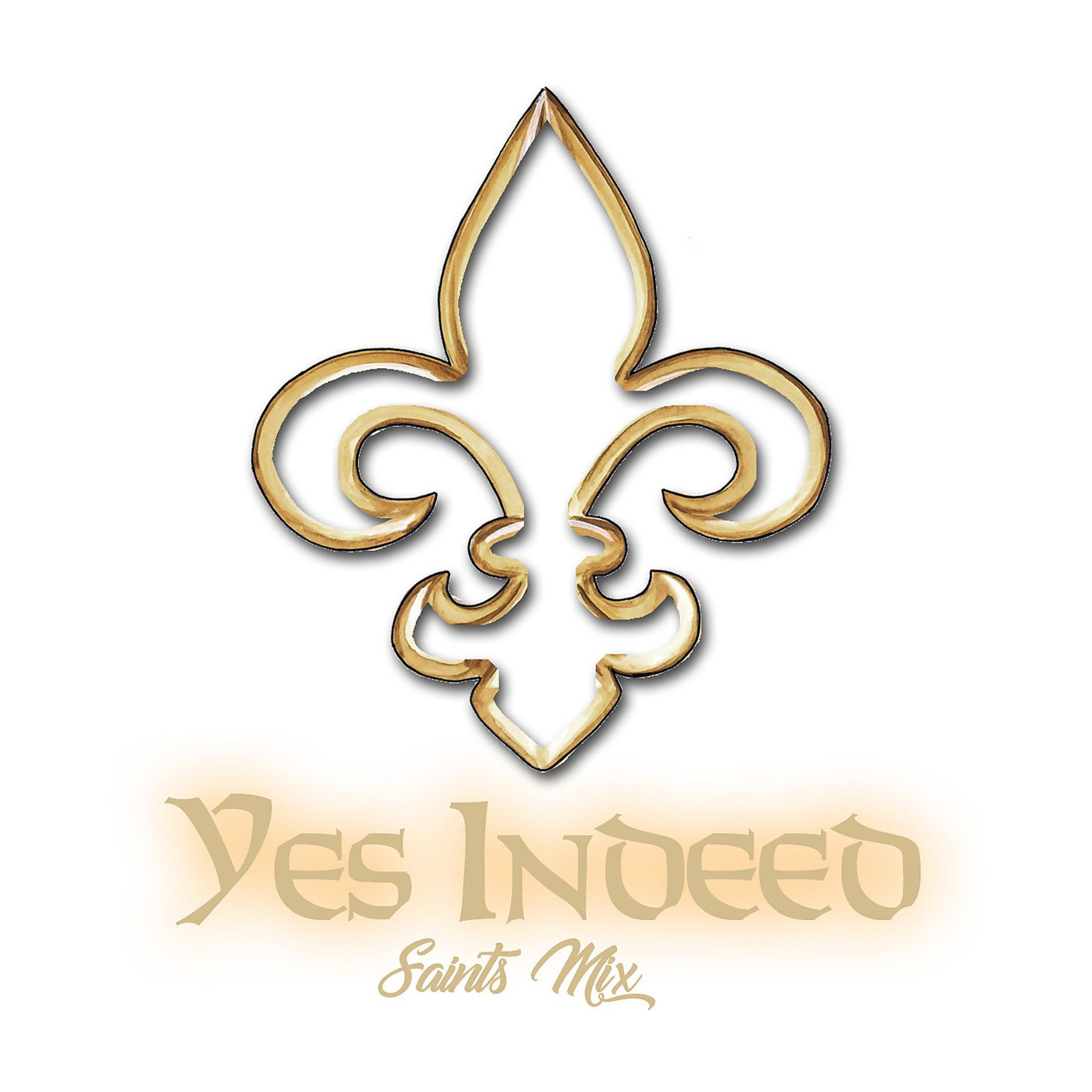 Постер альбома Yes Indeed (Saints Mix)