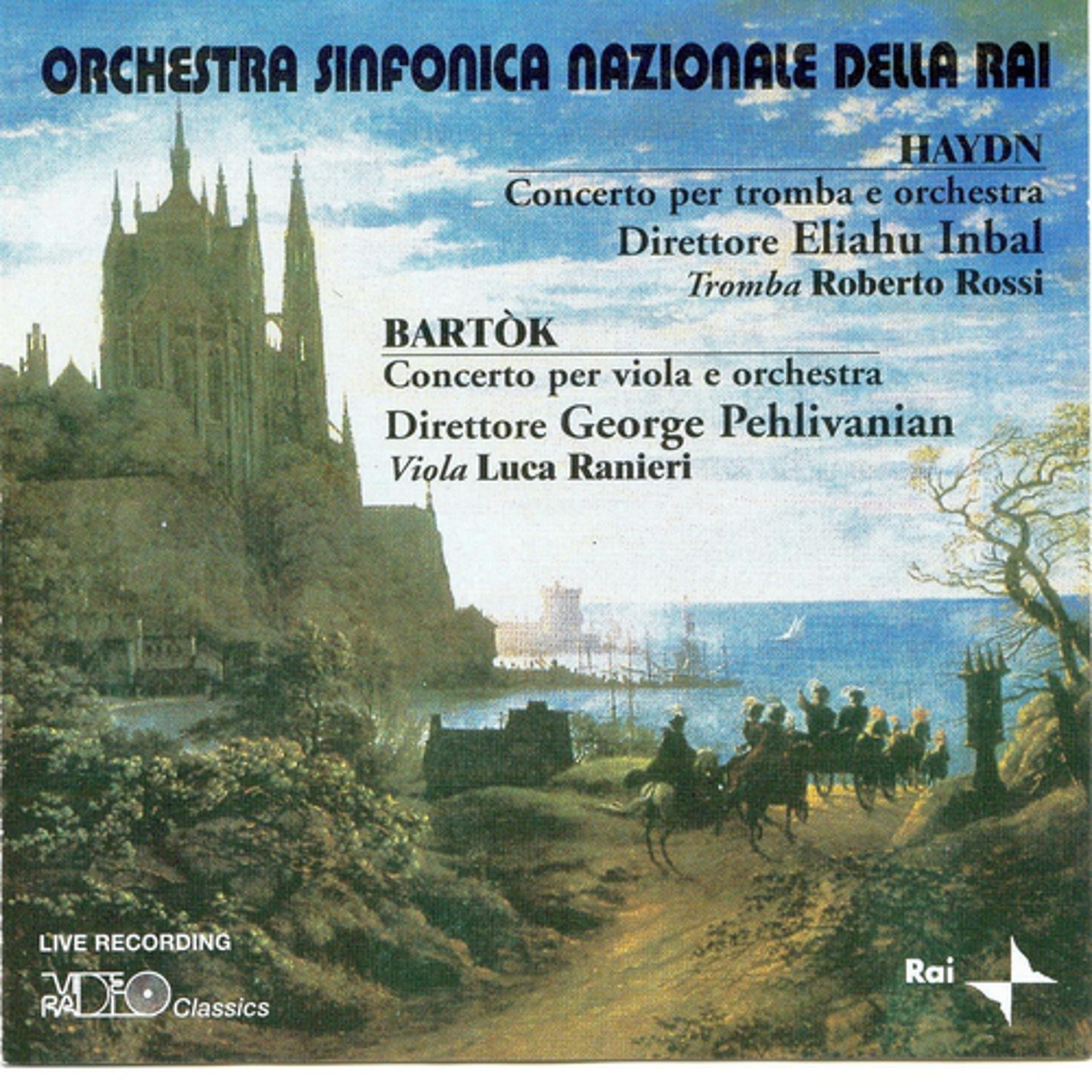 Постер альбома Franz Joseph Haydn : Concerto per tromba e orchestra, Béla Bartok : Concerto per viola e orchestra