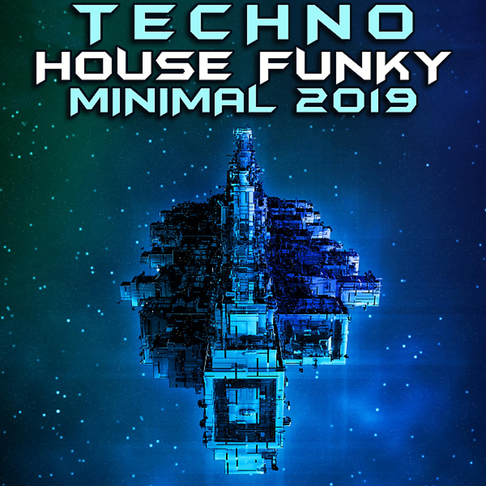 Постер альбома Techno House Funky Minimal 2019 (DJ Mix)