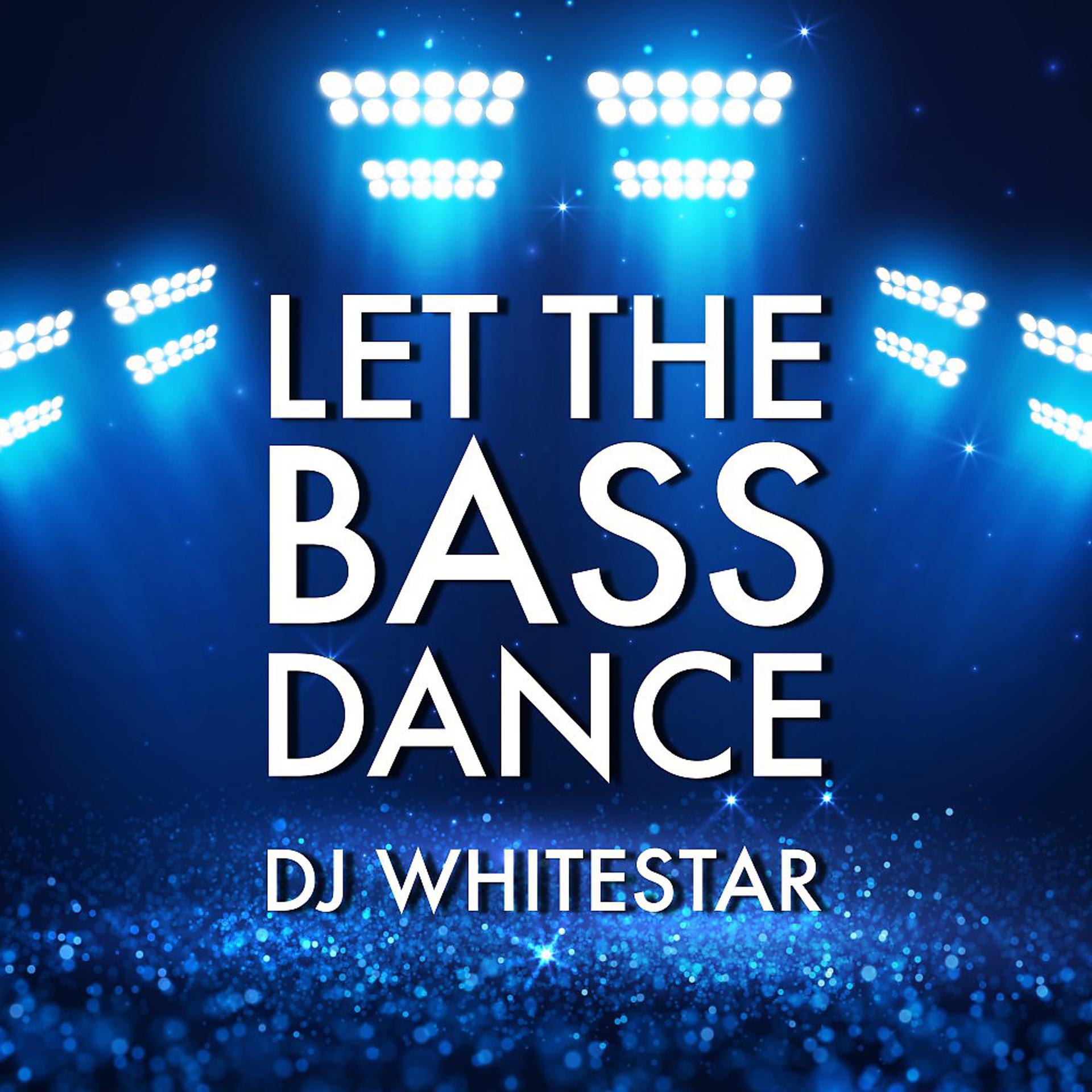 Постер альбома Let the Bass Dance
