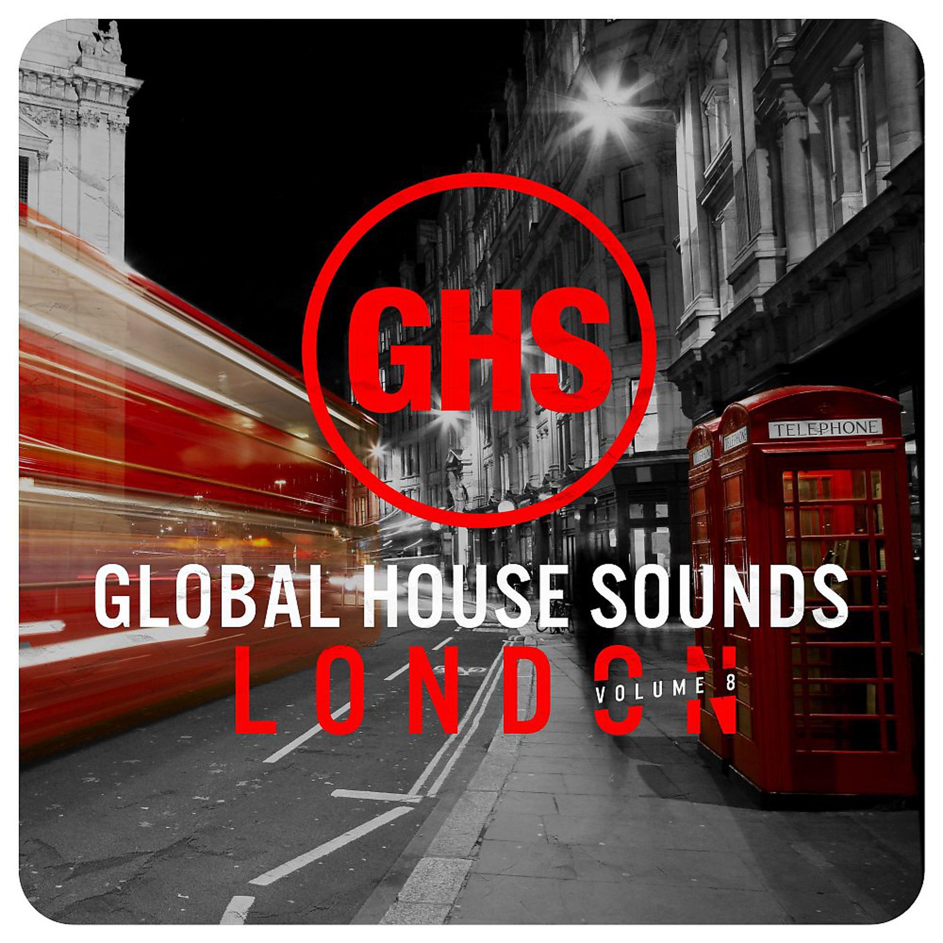 Постер альбома Global House Sounds - London, Vol. 8