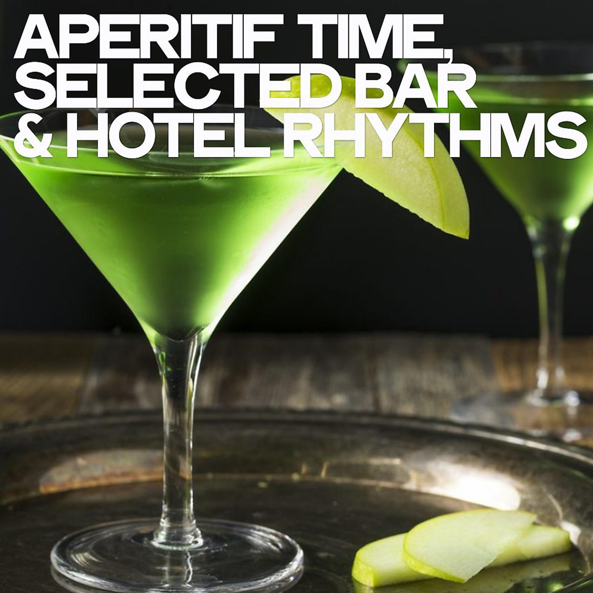 Постер альбома Aperitif Time (Selected Bar & Hotel Rhythms)