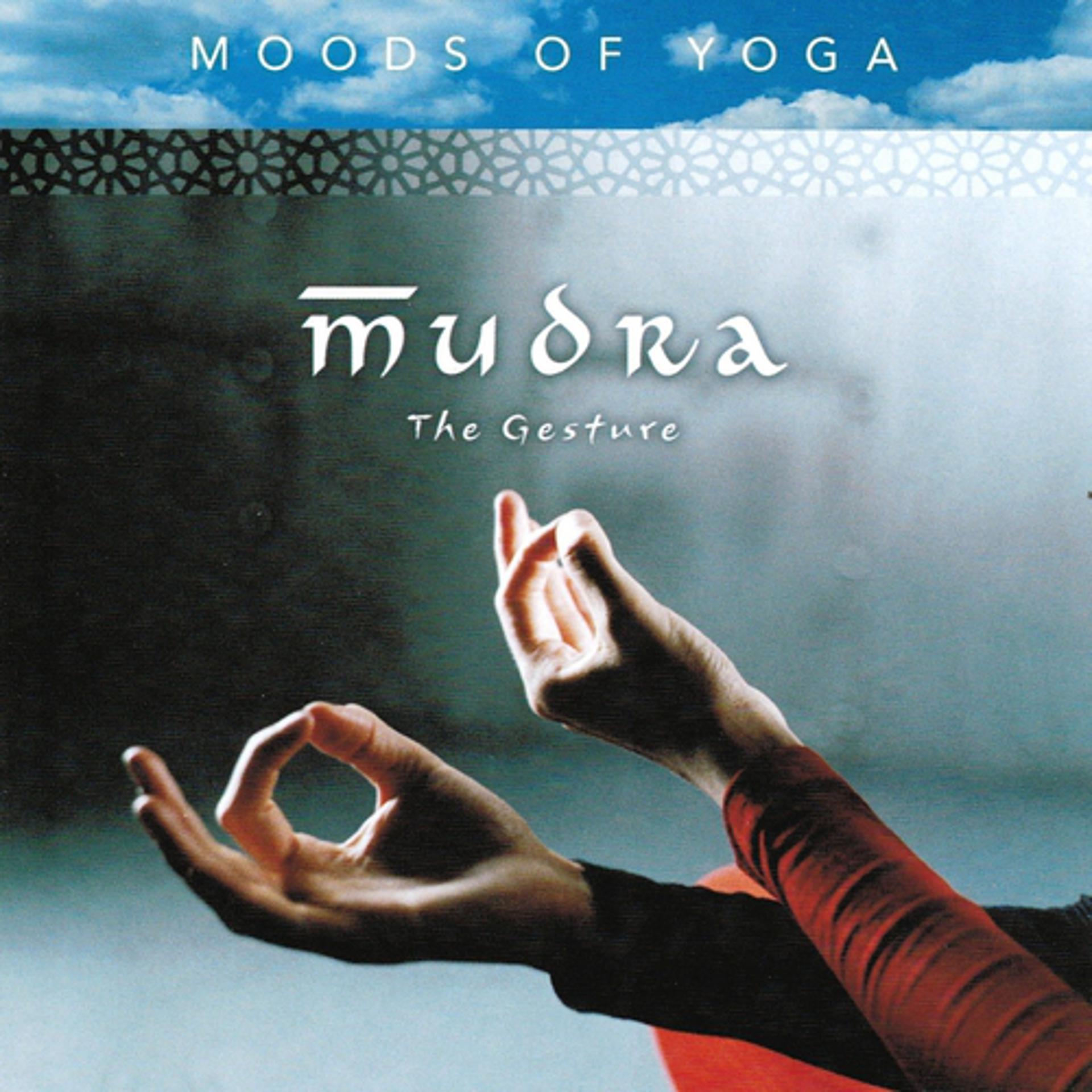 Постер альбома Moods of Yoga : Mudra