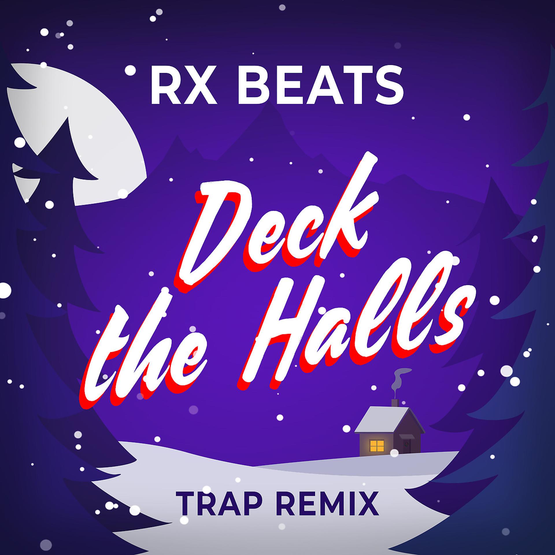 Постер альбома Deck the Halls (Trap Remix)