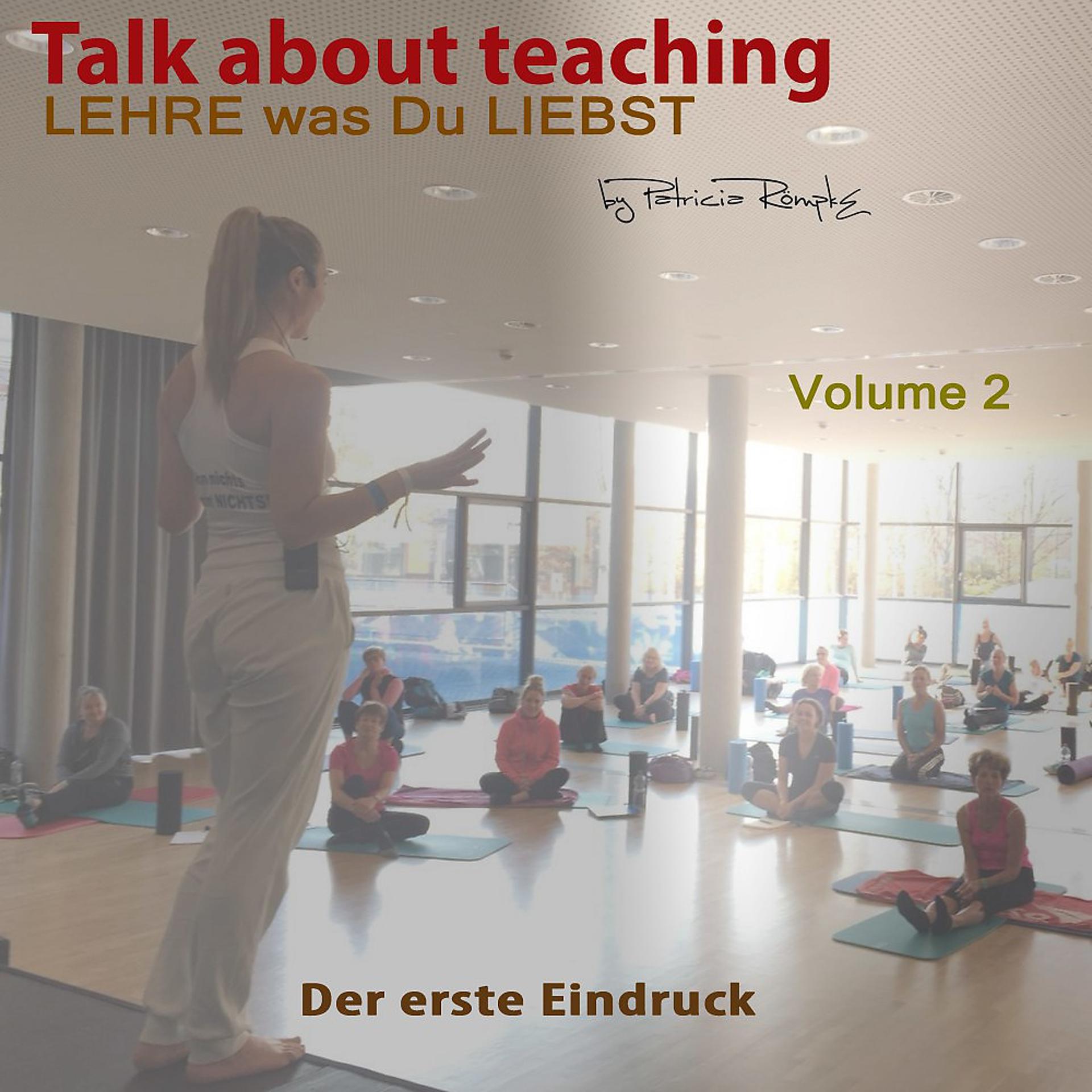 Постер альбома Talk about Teaching, Vol. 2 (Lehre was Du liebst- Der erste Eindruck)