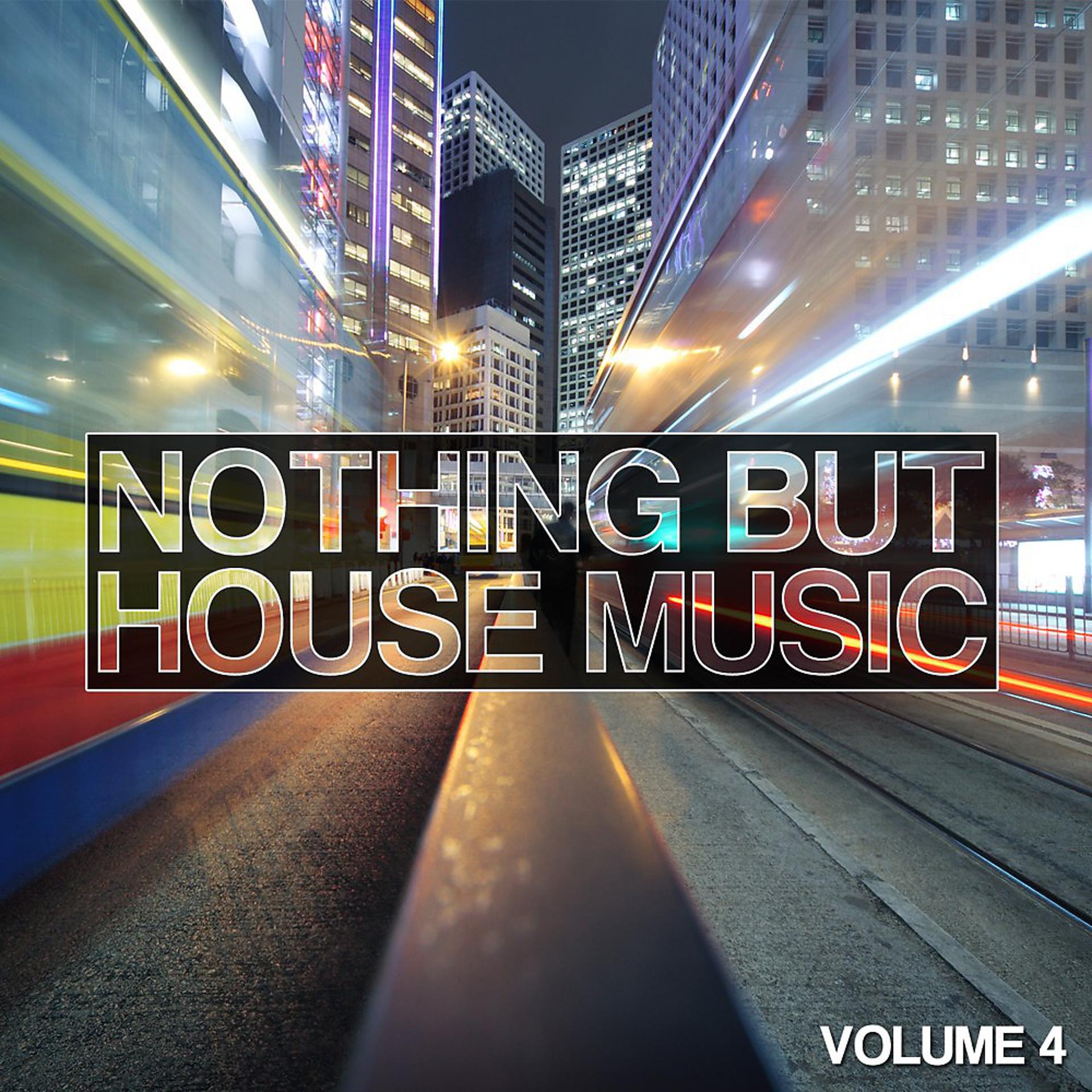 Постер альбома Nothing but House Music, Vol. 4