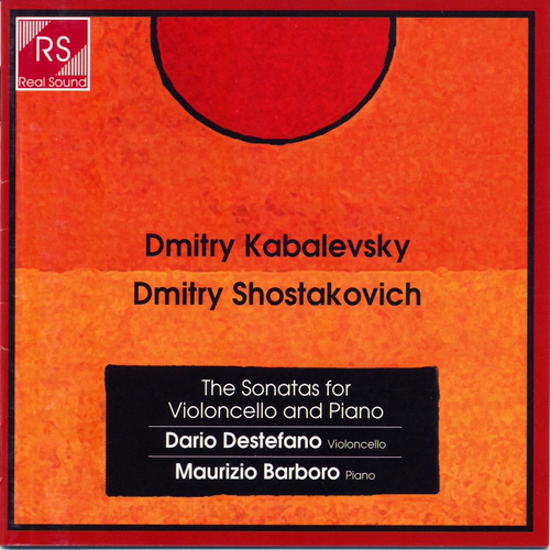 Постер альбома Dmitry Kabalevsky and Dmitry Schostakovich : The Sonatas for Violoncello and Piano
