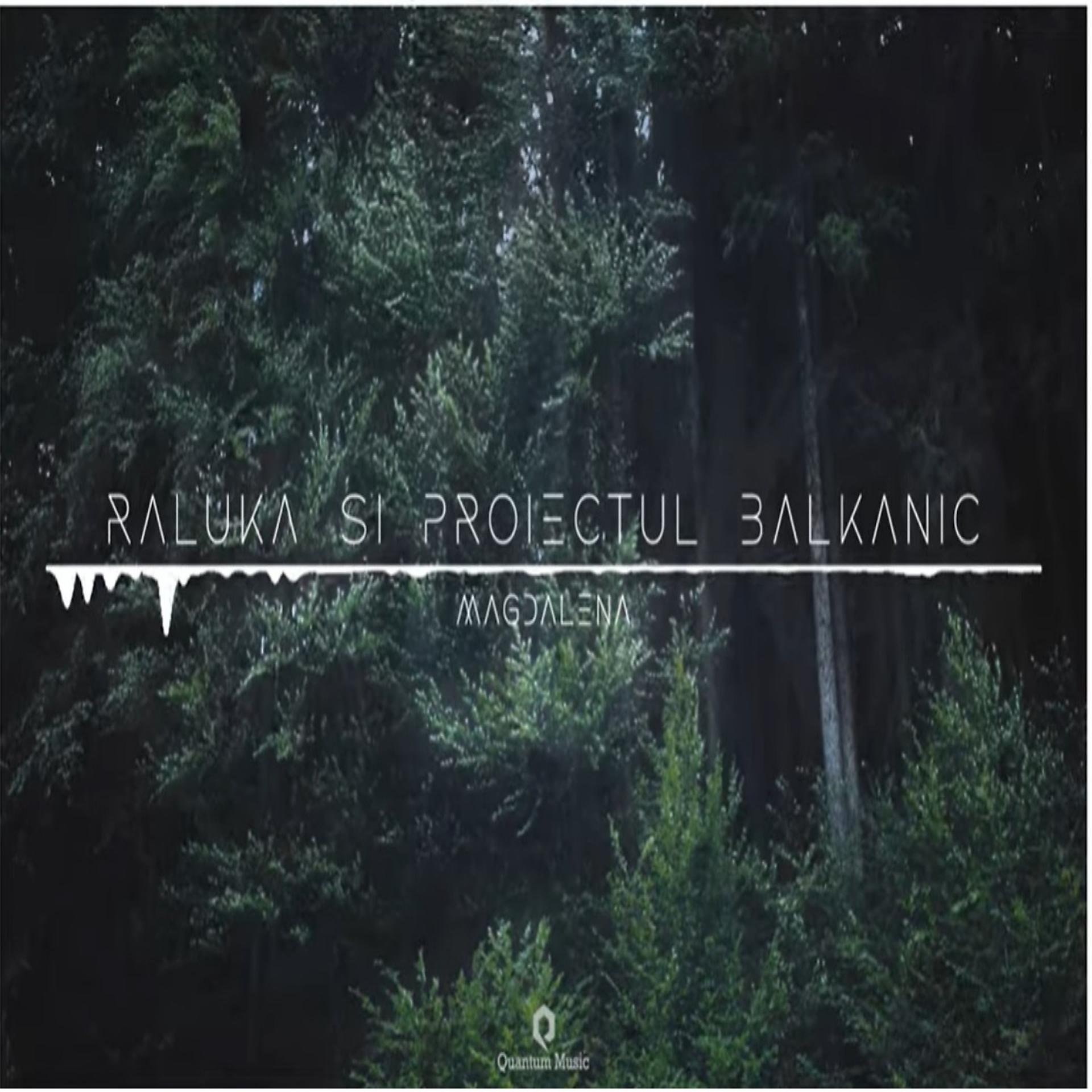 Постер альбома Proiectul Balkanic - Magdalena