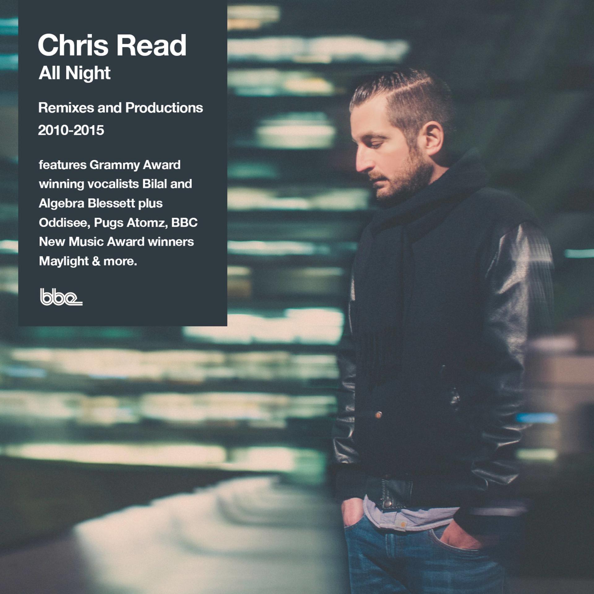 Постер альбома Chris Read Presents All Night: Remixes & Productions 2010-2015