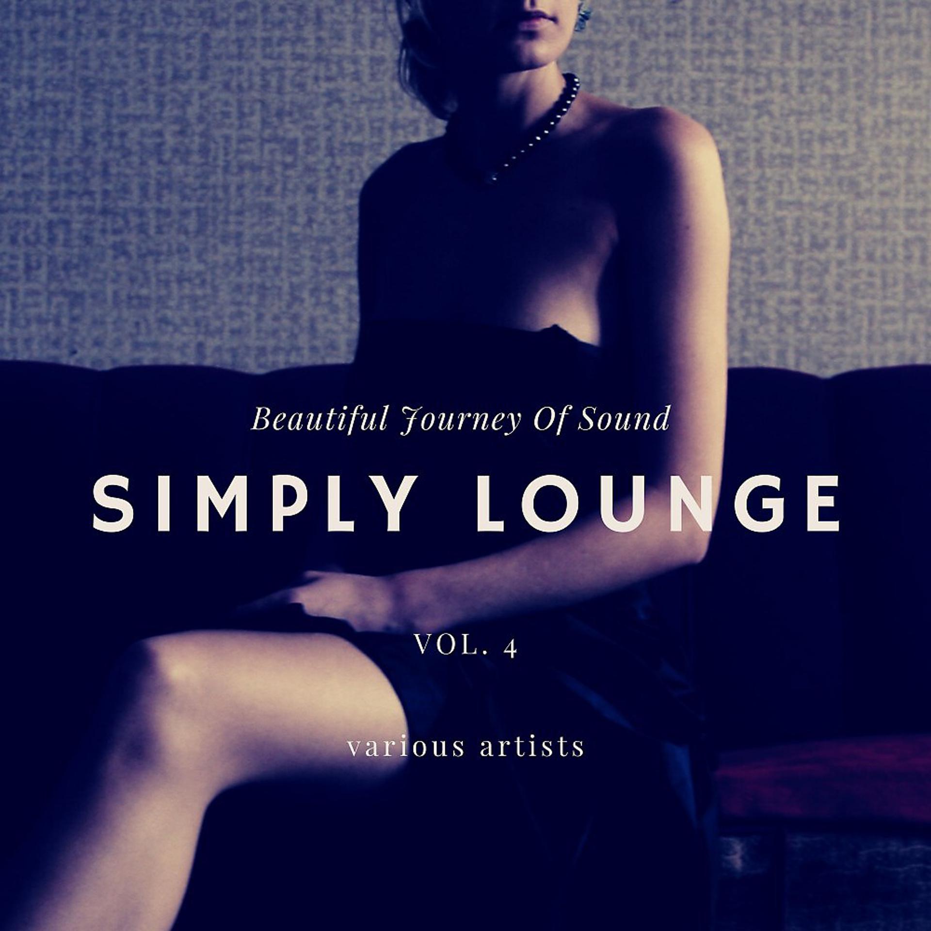 Постер альбома Simply Lounge (Beautiful Journey of Sounds), Vol. 4