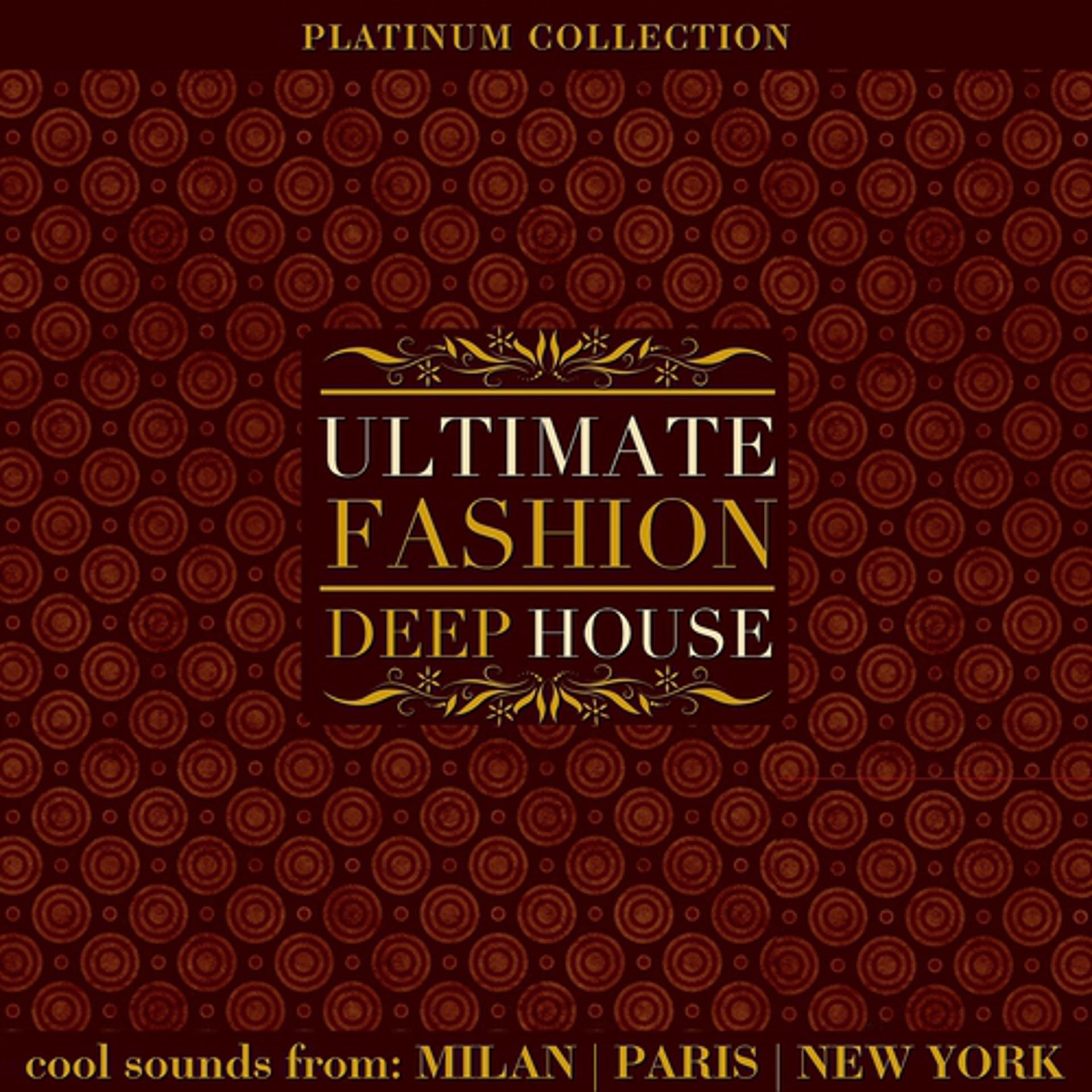 Постер альбома Ultimate Fashion Deep House