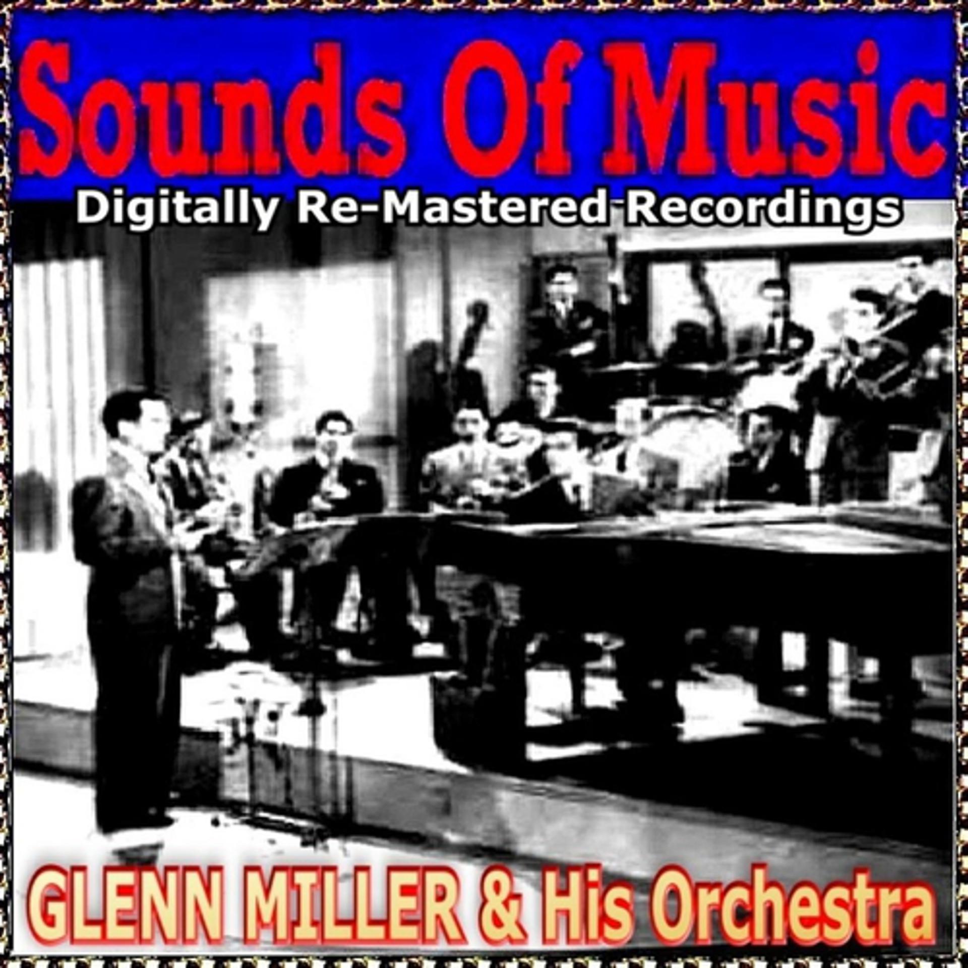 Постер альбома Sounds of Music Presents Glenn Miller & His orchestra