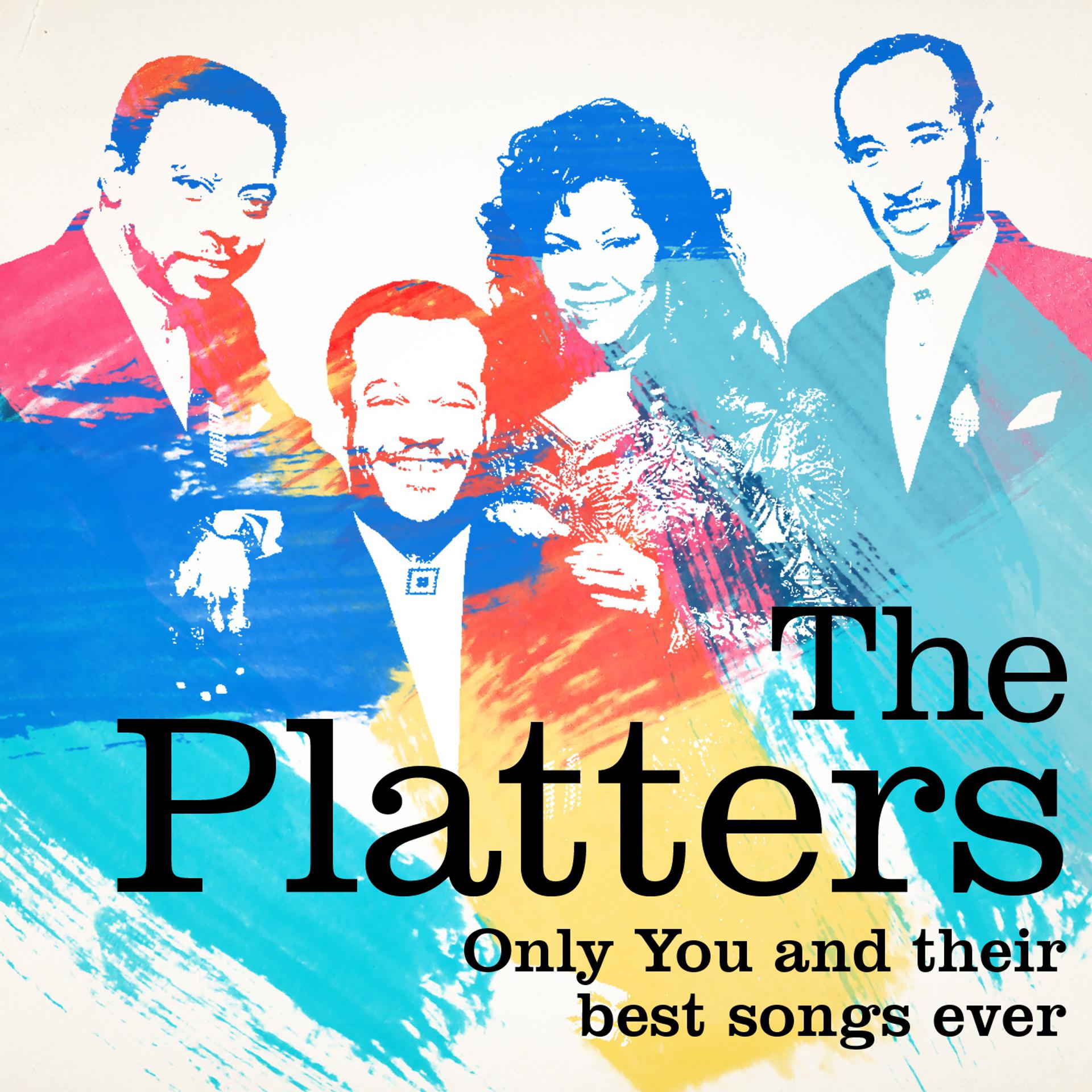 Постер альбома The Platters : Only You and Their Best Songs Ever