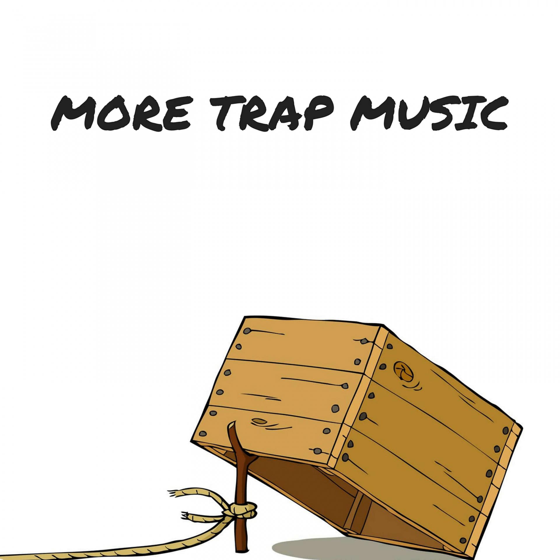 Постер альбома More Trap Music
