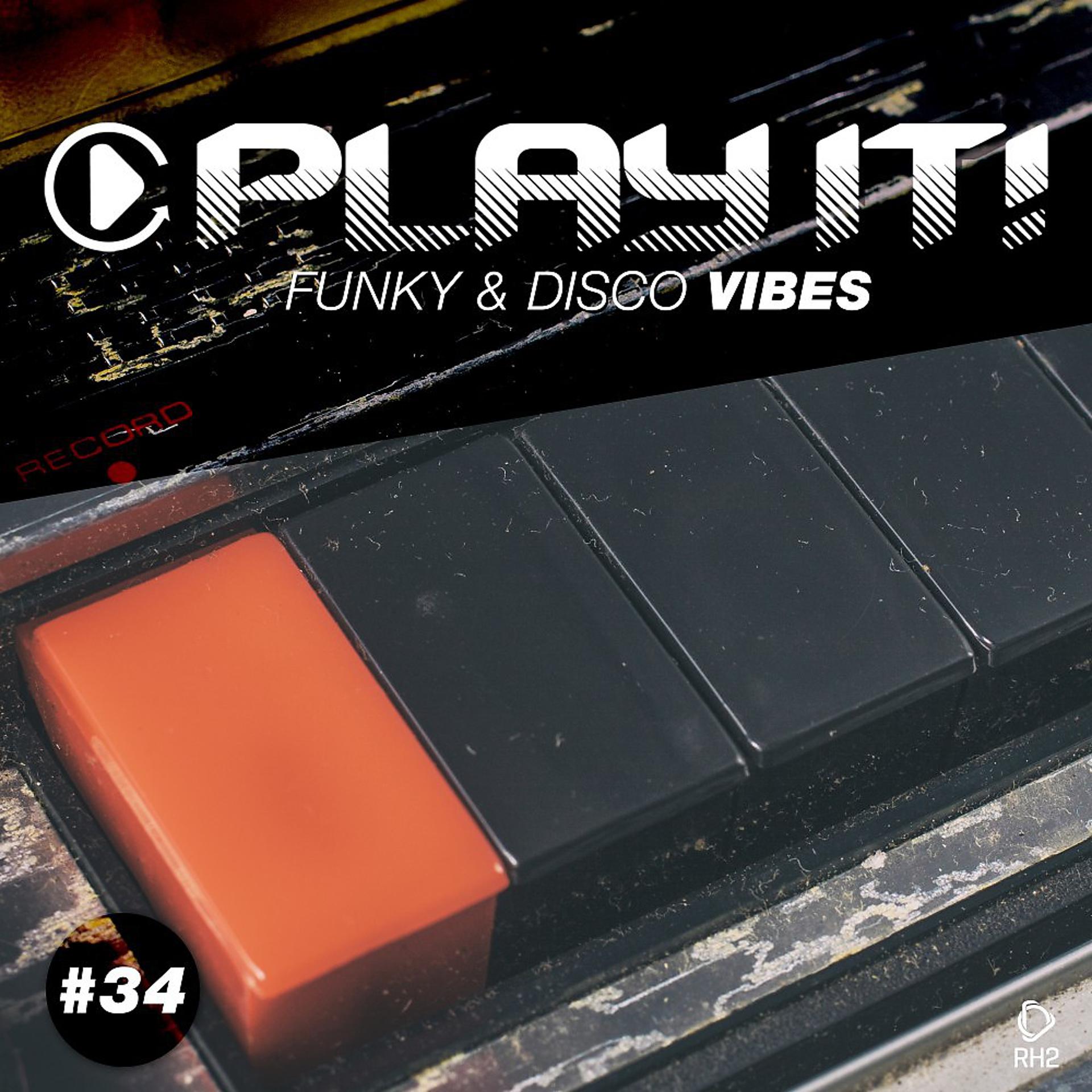 Постер альбома Play It! - Funky & Disco Vibes, Vol. 34
