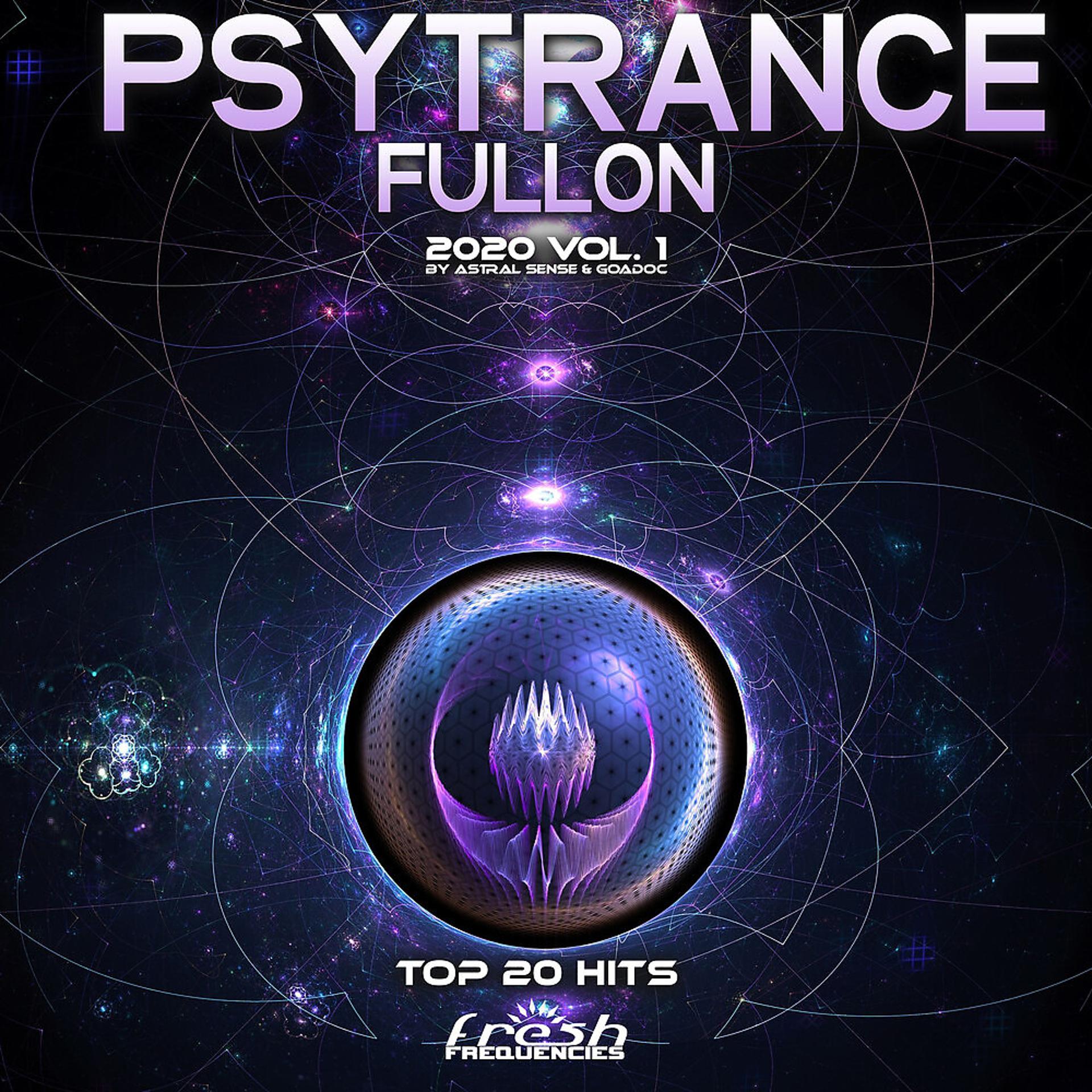 Постер альбома Psy Trance Fullon: 2020 Top 20 Hits, Vol. 1