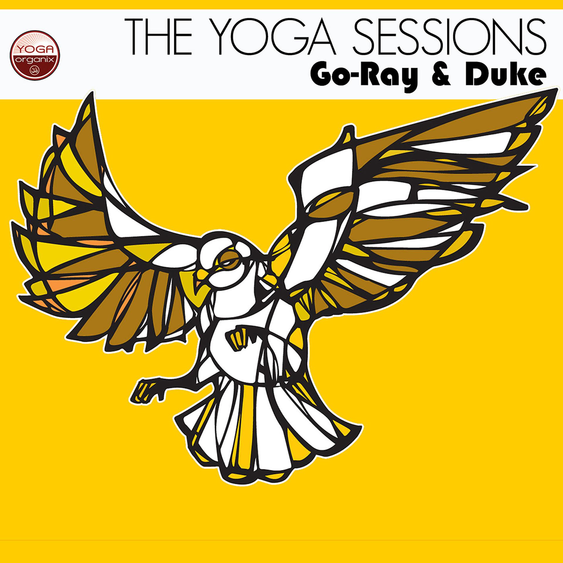 Постер альбома The Yoga Sessions: Go-Ray & Duke