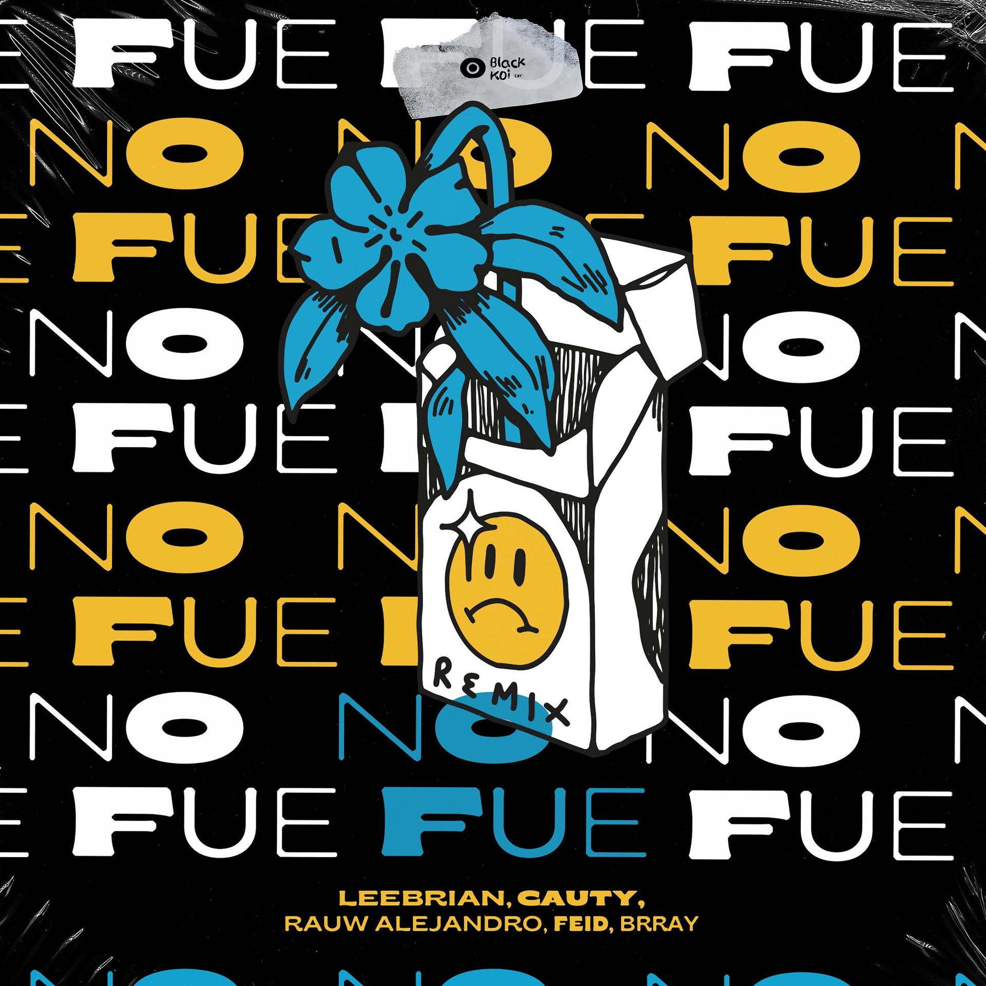 Постер альбома No Fue (feat. Brray, Feid) [Remix]
