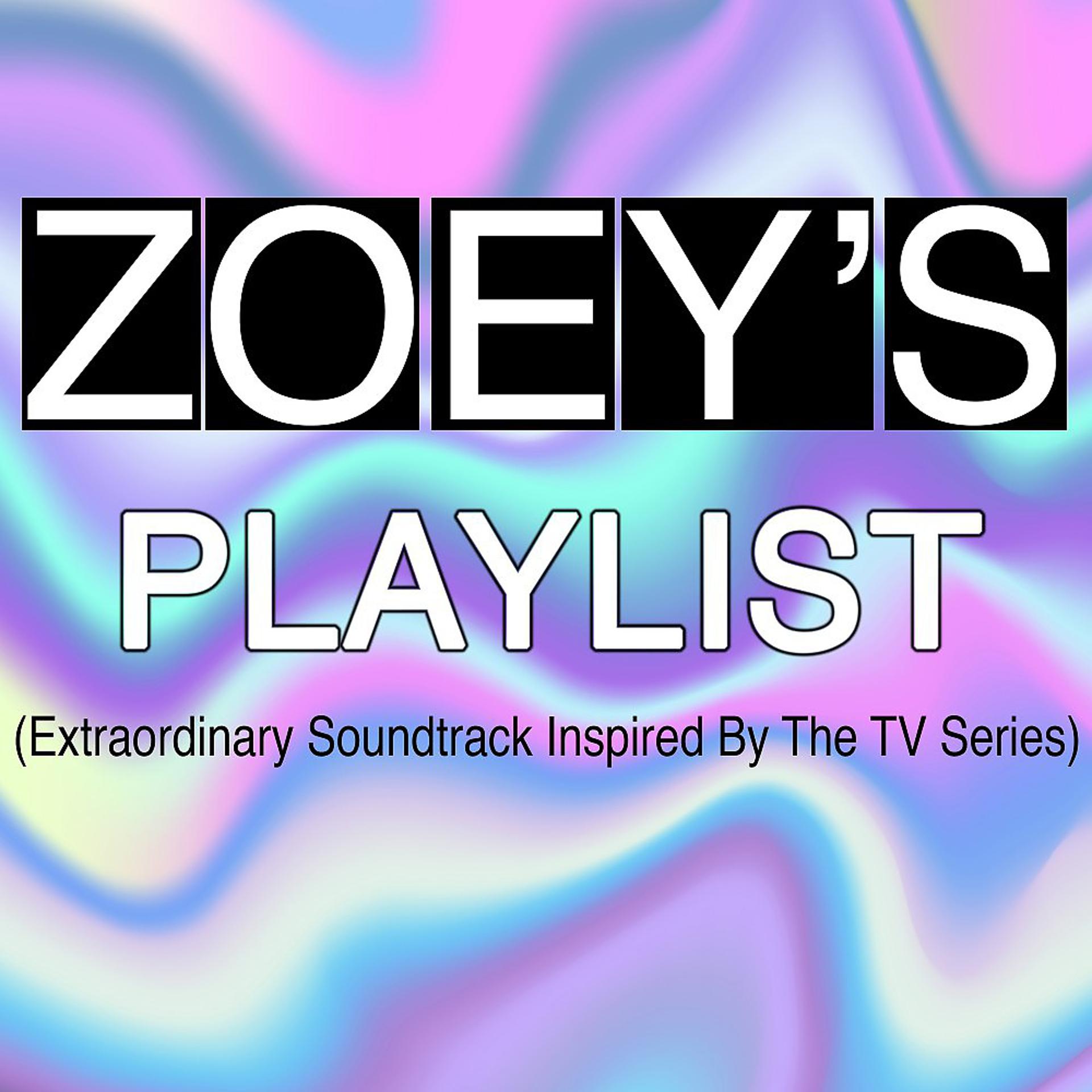 Постер альбома Zoey's Playlist (Extraordinary Soundtrack Inspired by the TV Series)