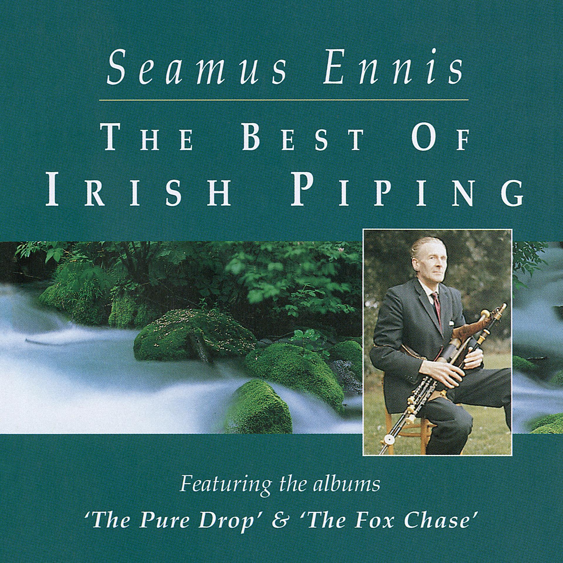 Постер альбома The Best Of Irish Piping: The Pure Drop & The Fox Chase