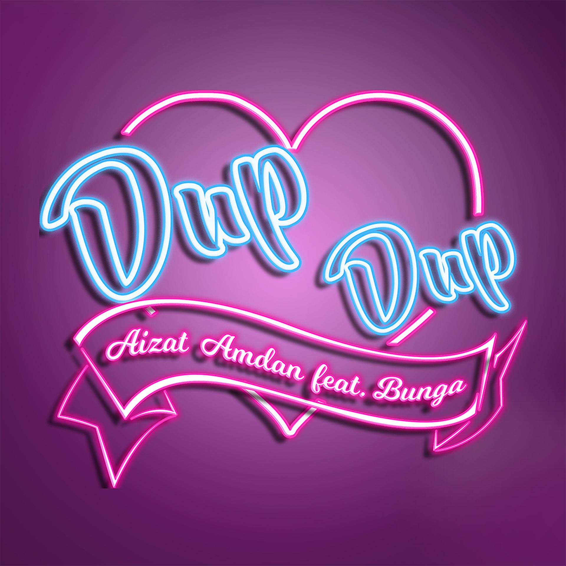 Постер альбома Dup Dup (feat. Bunga)