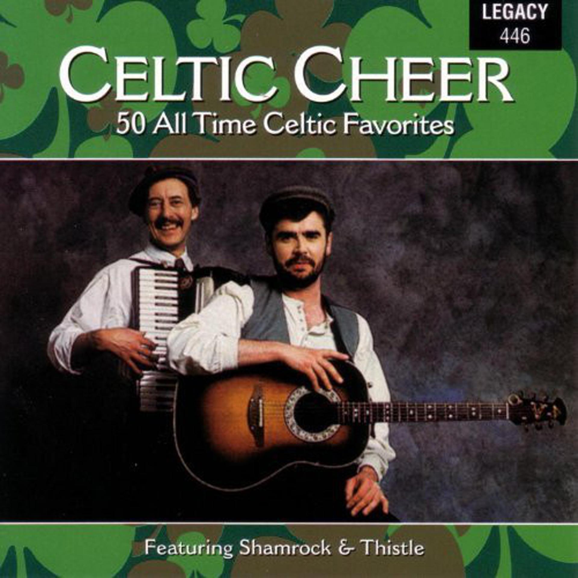 Постер альбома Celtic Cheer: 50 All Time Celtic Favorites