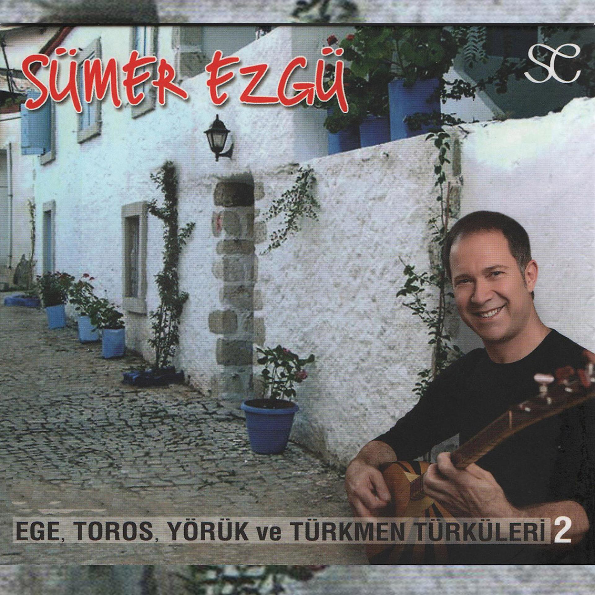 Постер альбома Ege Toros Yörük Türkmen Türküleri, Vol. 2