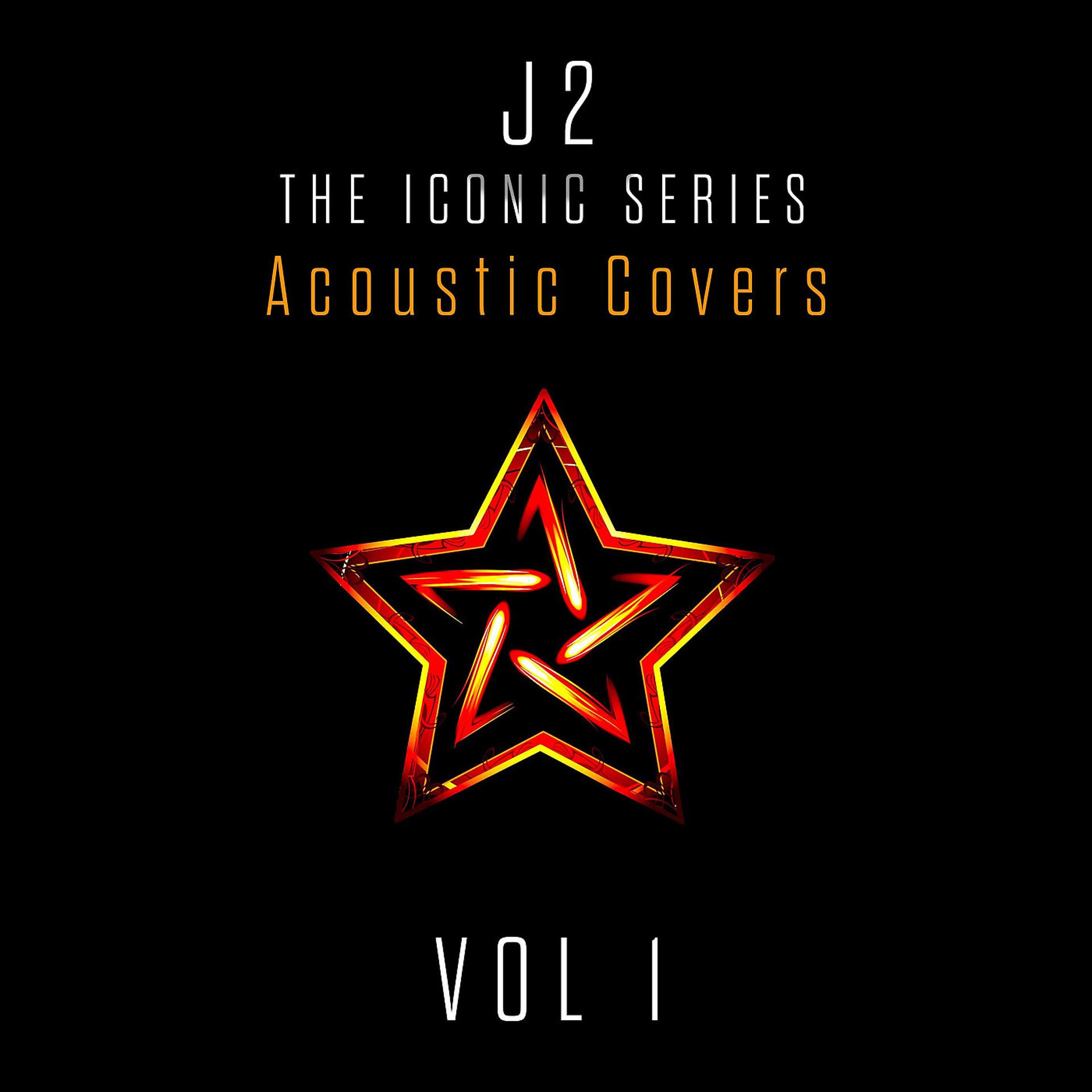 Постер альбома J2 the Iconic Series, Vol. 1 (Acoustic Covers)